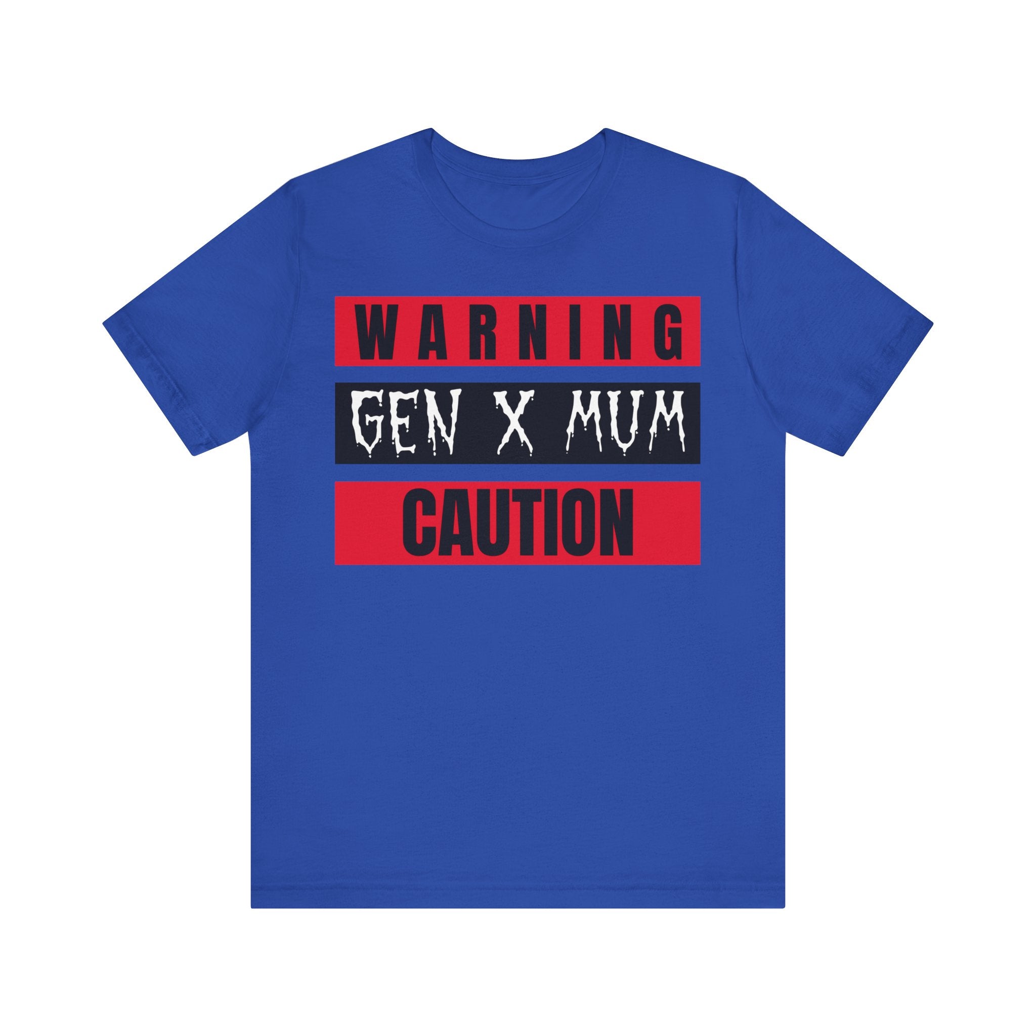 Gen X Mum Warning Tee, Funny Gift for Mothers, Casual Wear, Mother's Day, Birthday, Parent Humor Shirt