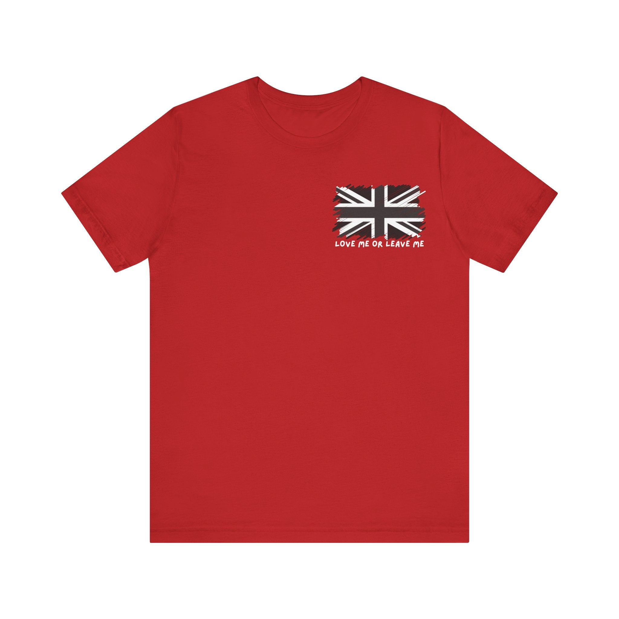 British Flag Tee - 'Love Me or Leave Me' Statement Shirt, Unisex Graphic Tee, Casual Wear, Gift for Him/Her, Perfect for Travel