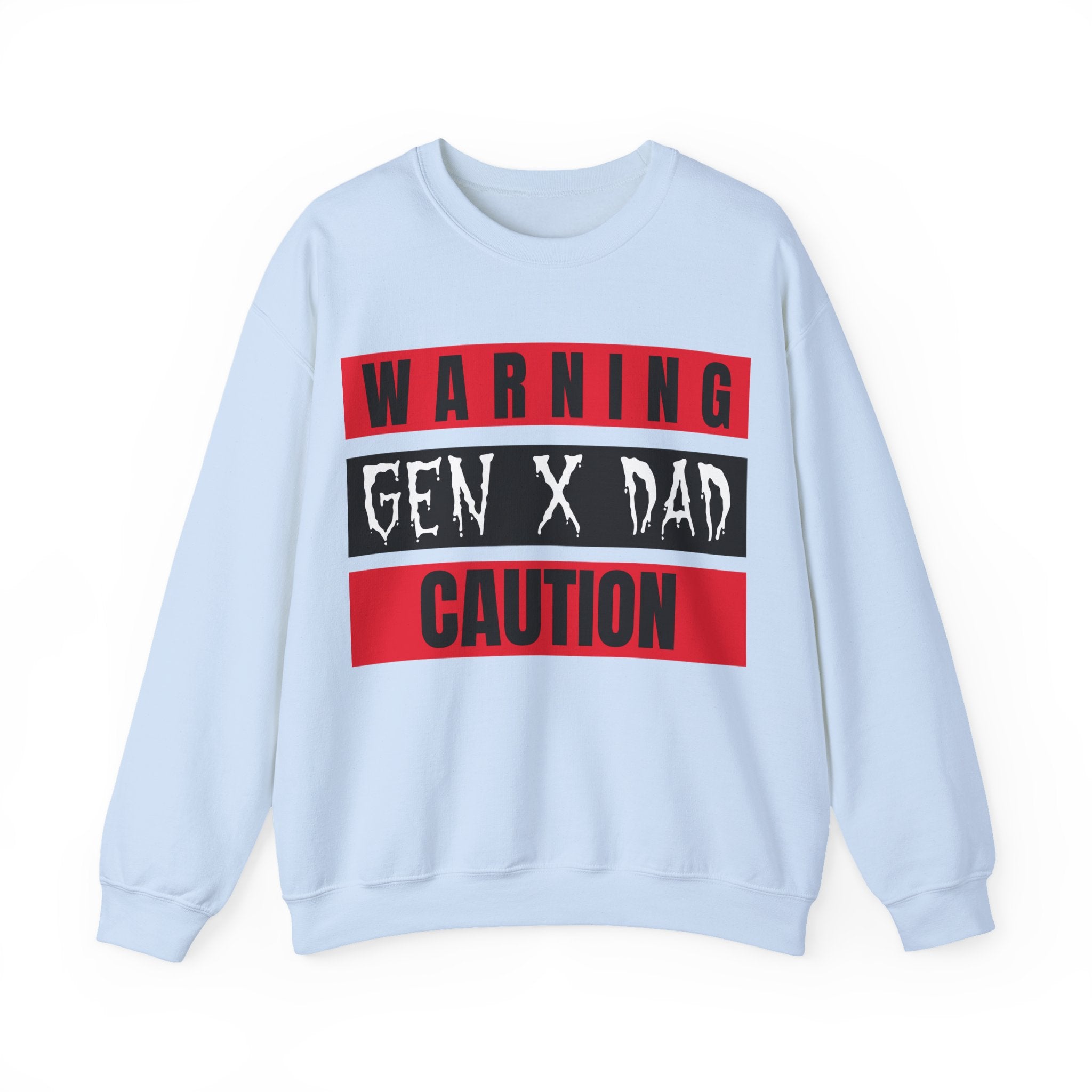 Warning Gen X Dad Crewneck Sweatshirt - Casual Wear, Gift for Dad, Funny Sweatshirt, Cozy Apparel, Unique Gift Idea