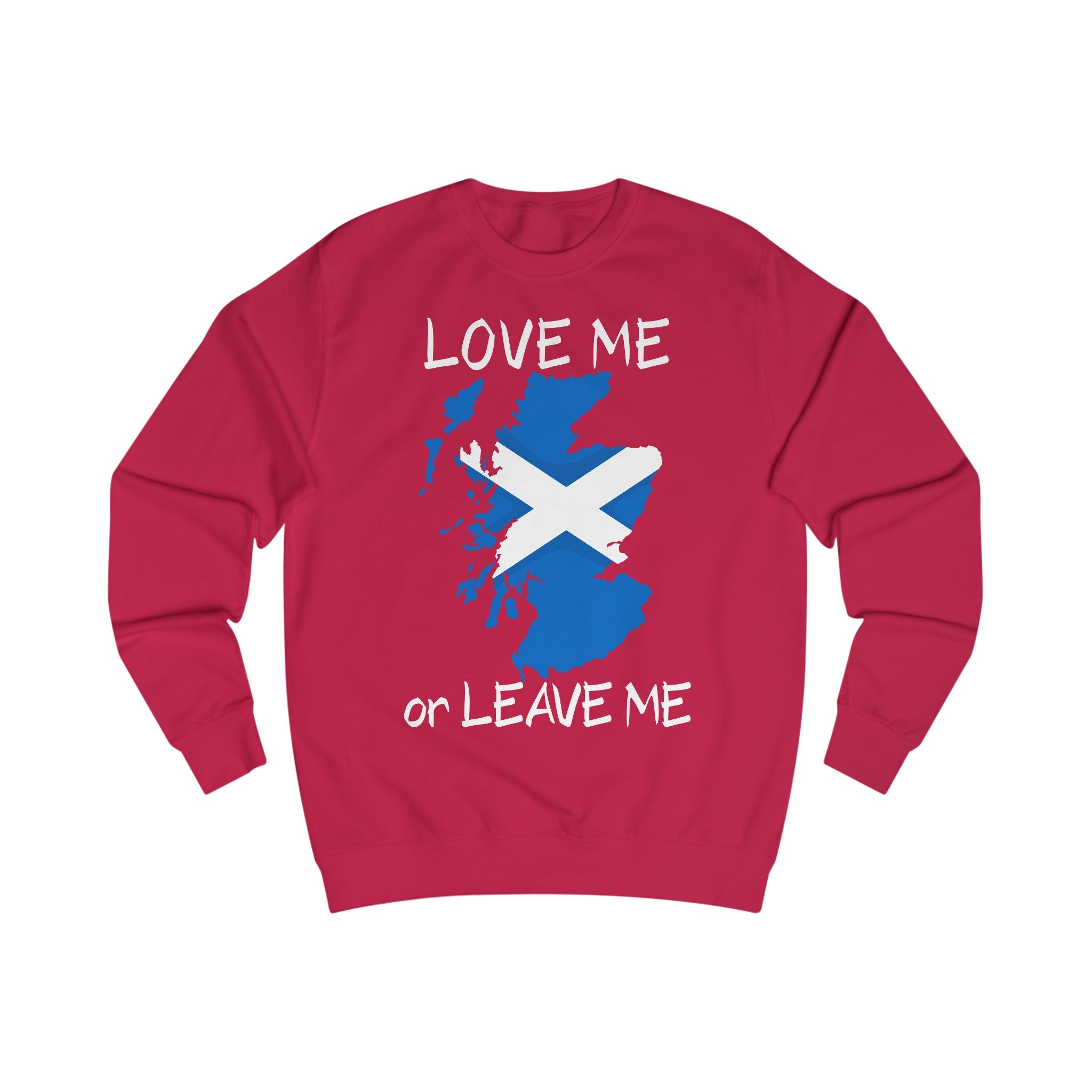 Scottish Pride Sweatshirt, Love Me or Leave Me Sweatshirt, Unisex Crewneck, Casual Wear, Cool Gift for Scots