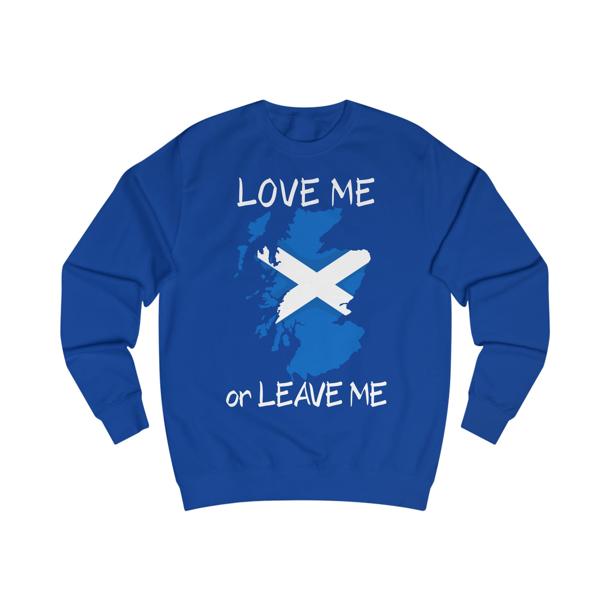 Scottish Pride Sweatshirt, Love Me or Leave Me Sweatshirt, Unisex Crewneck, Casual Wear, Cool Gift for Scots