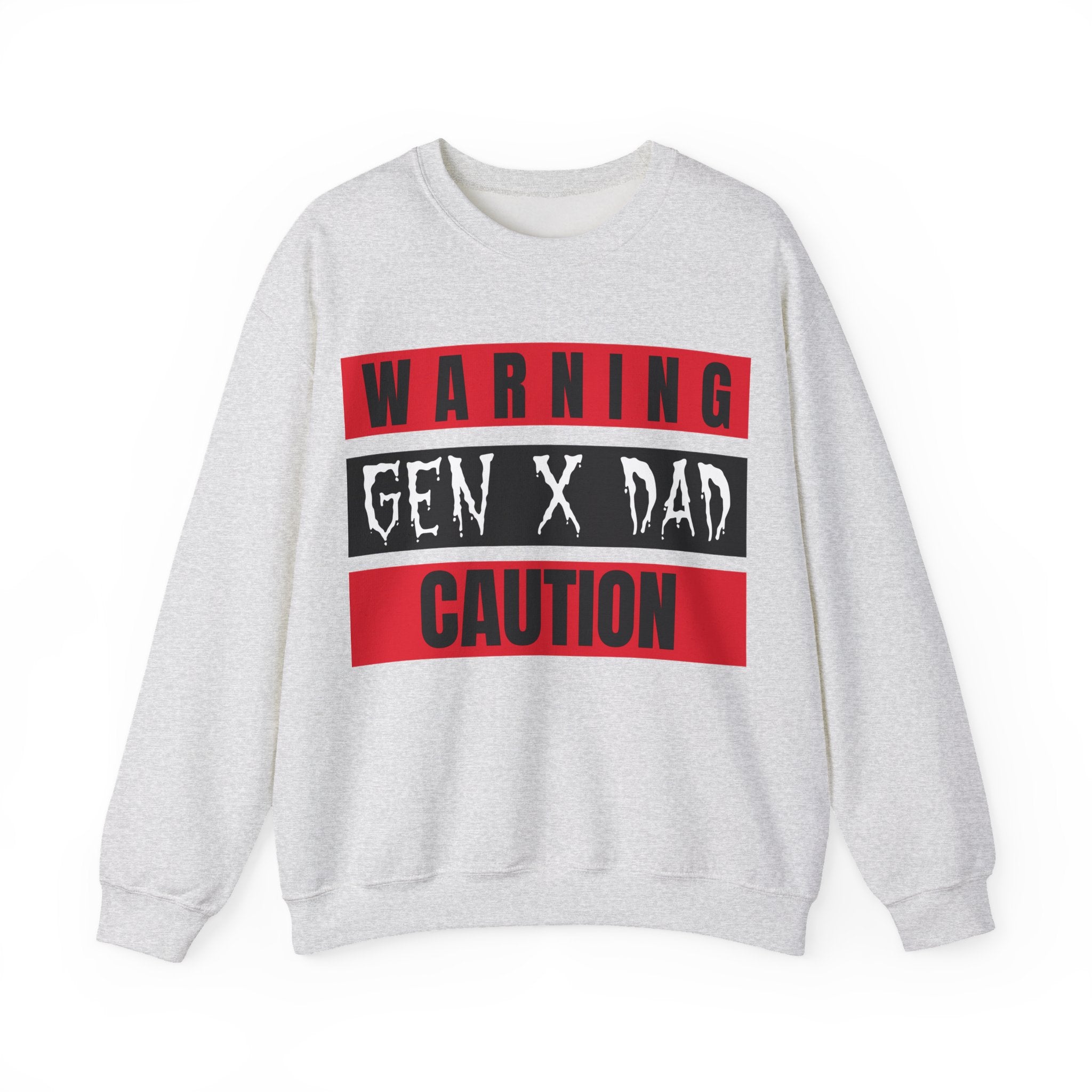 Warning Gen X Dad Crewneck Sweatshirt - Casual Wear, Gift for Dad, Funny Sweatshirt, Cozy Apparel, Unique Gift Idea