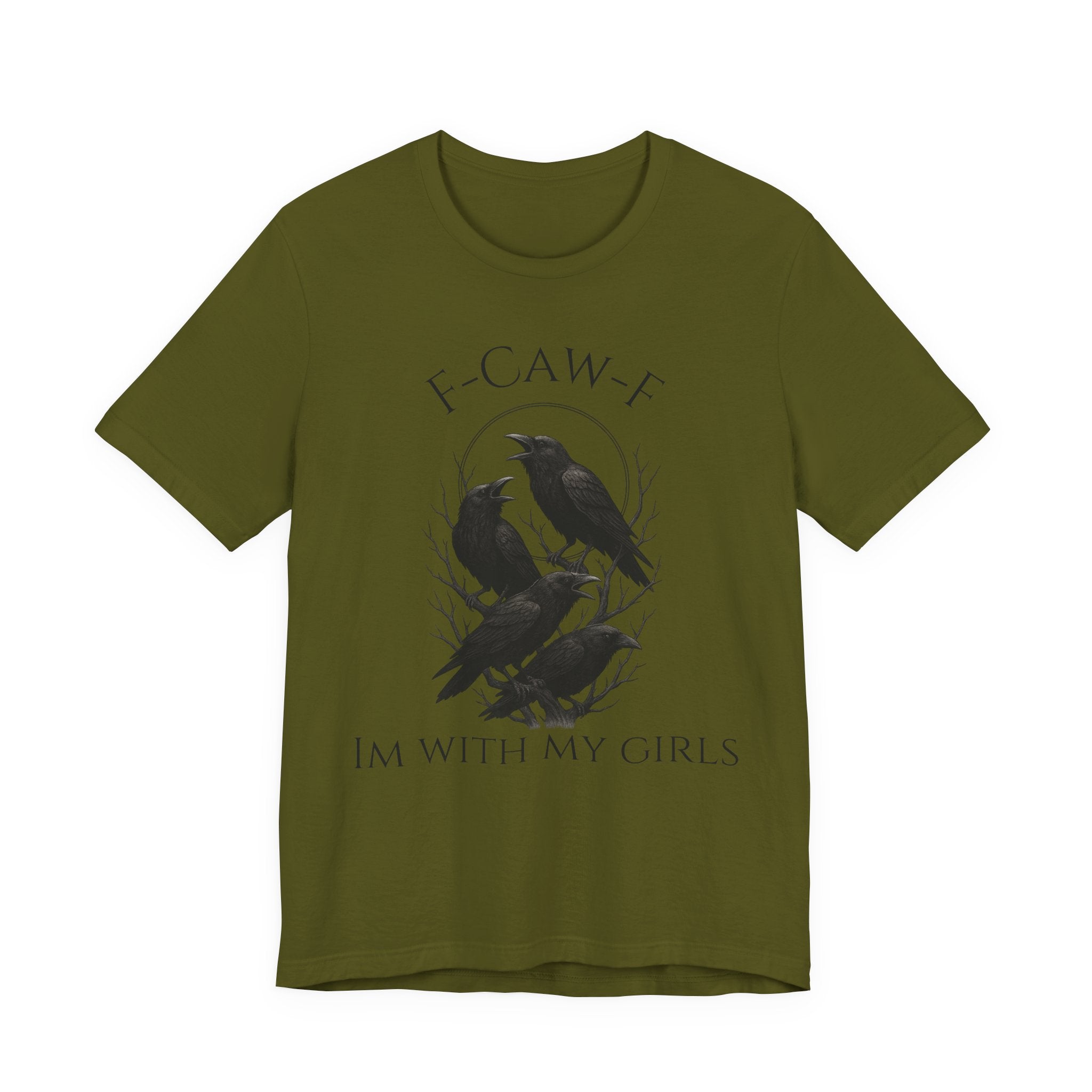 F-Caw-F I'm With My Girls Graphic Tee, Casual Unisex Shirt, Goth Fashion, Bird Lover Gift, Funny Humor Apparel
