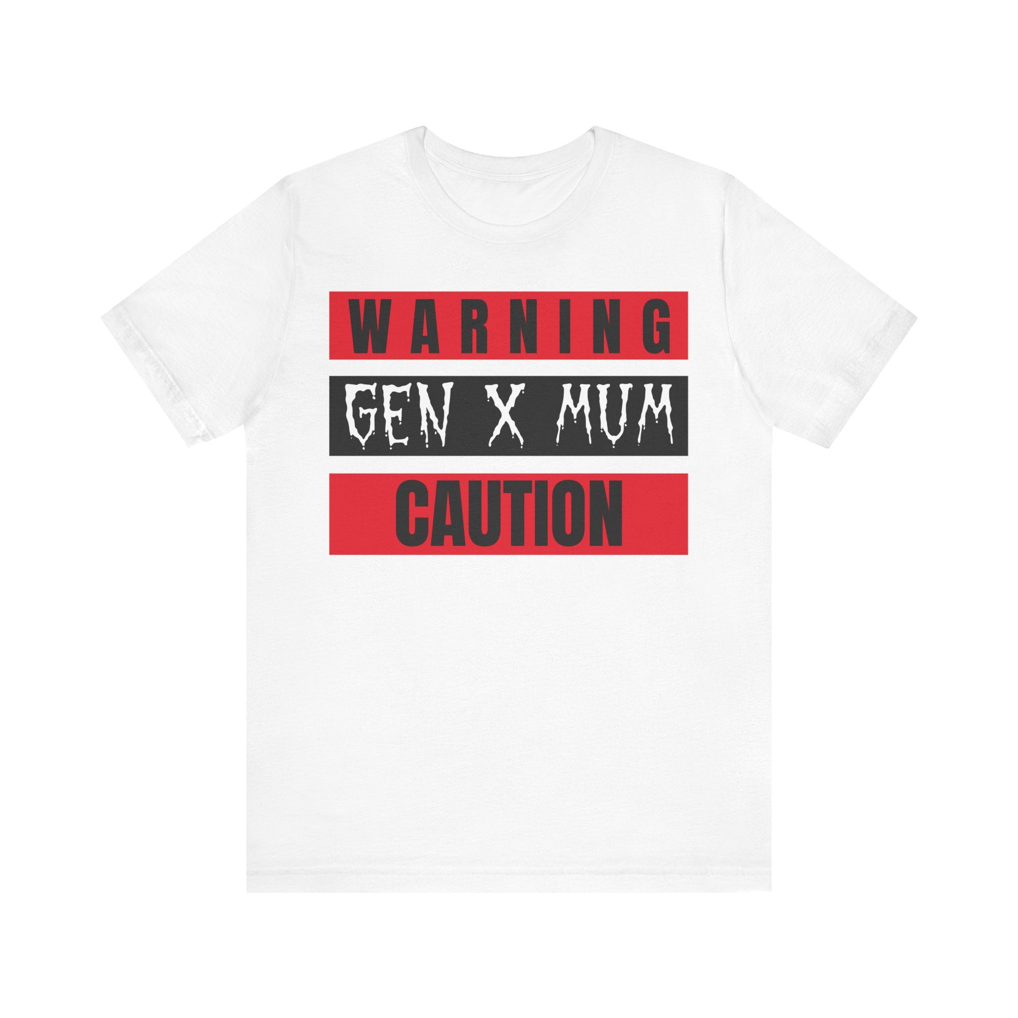 Gen X Mum Warning Tee, Funny Gift for Mothers, Casual Wear, Mother's Day, Birthday, Parent Humor Shirt