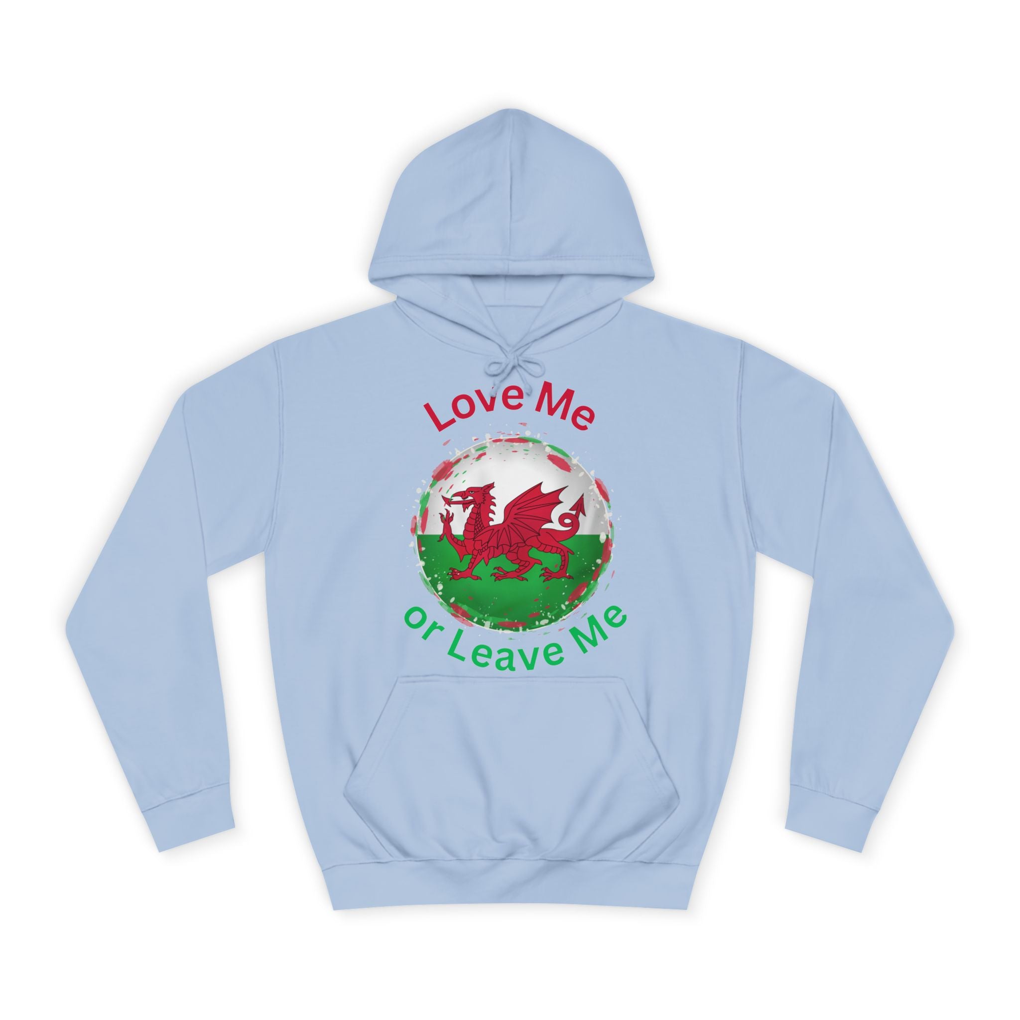 Welsh Pride Hoodie, Cozy College Sweatshirt, Unisex Hoodie, Love Me or Leave Me Apparel, Casual Gift for Students