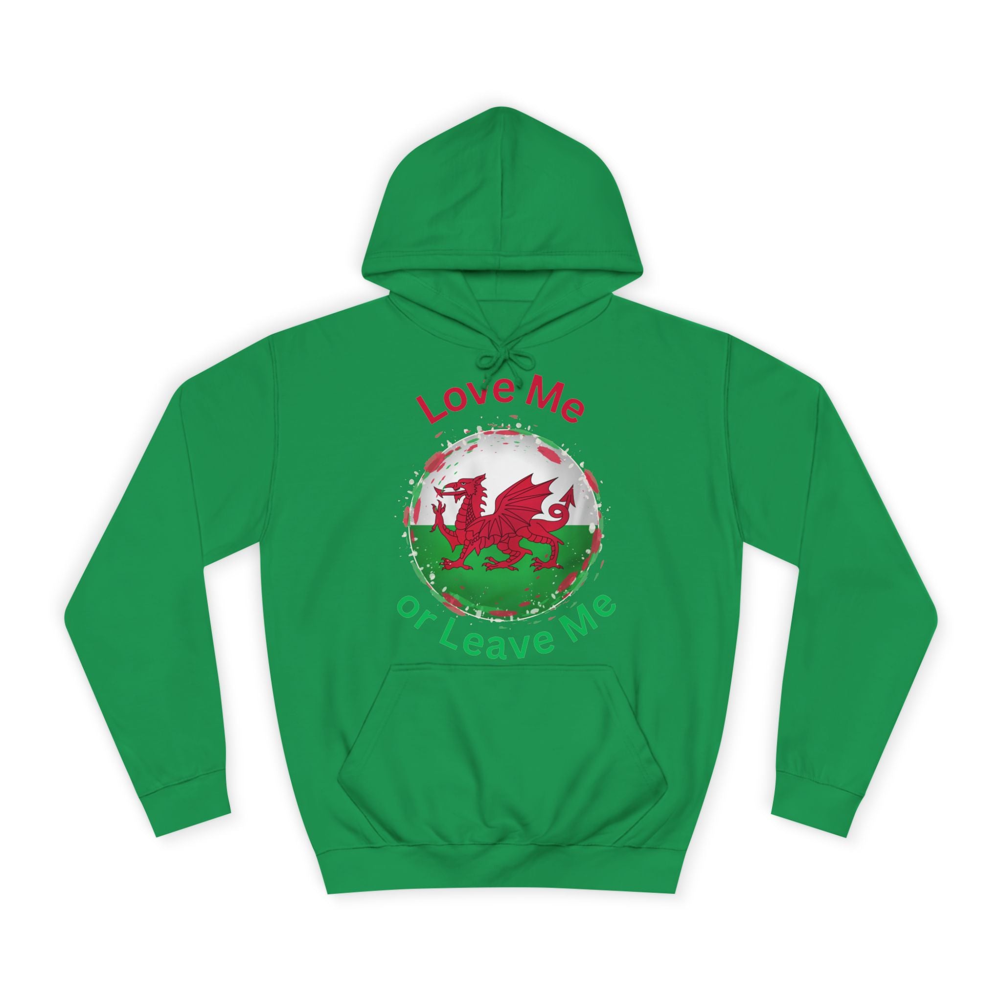 Welsh Pride Hoodie, Cozy College Sweatshirt, Unisex Hoodie, Love Me or Leave Me Apparel, Casual Gift for Students