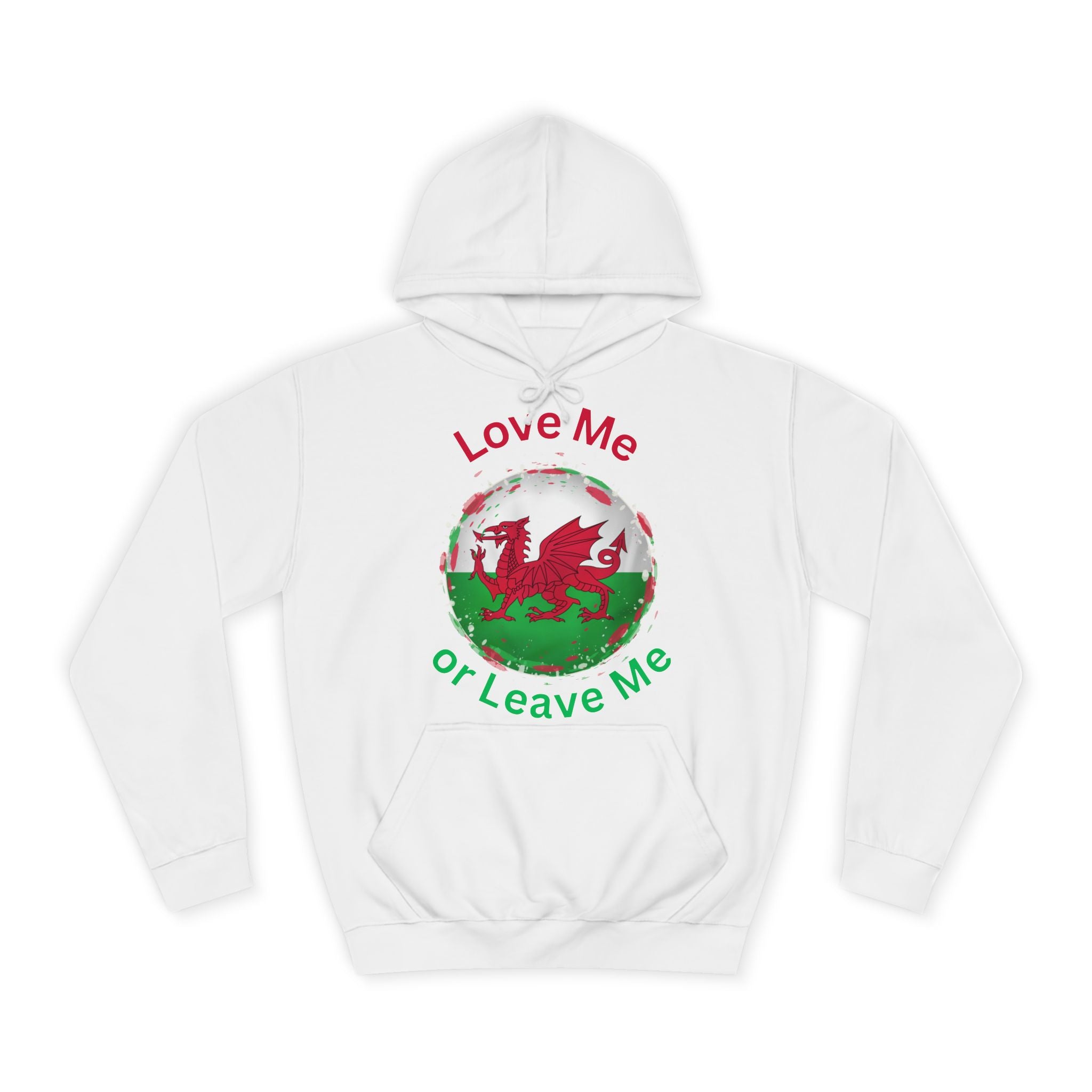 Welsh Pride Hoodie, Cozy College Sweatshirt, Unisex Hoodie, Love Me or Leave Me Apparel, Casual Gift for Students