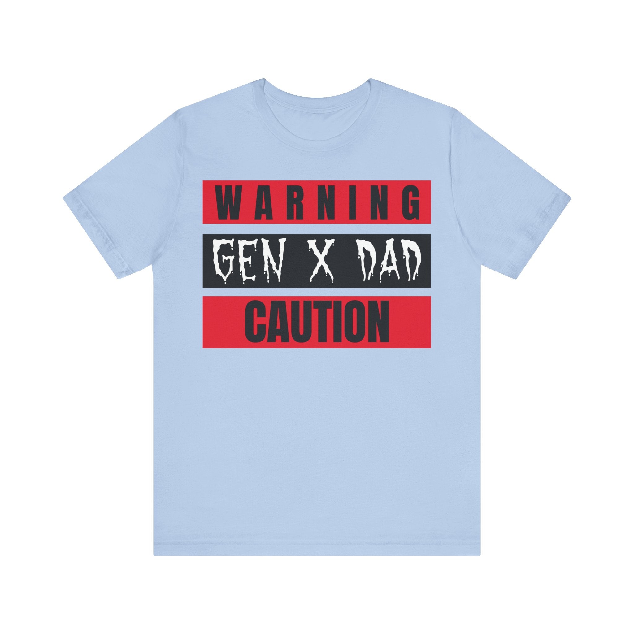 Caution Gen X Dad Tee - Funny Unisex Jersey Short Sleeve Shirt, Gift for Father's Day, Birthday, Dad Humor, Casual Wear, Parenting