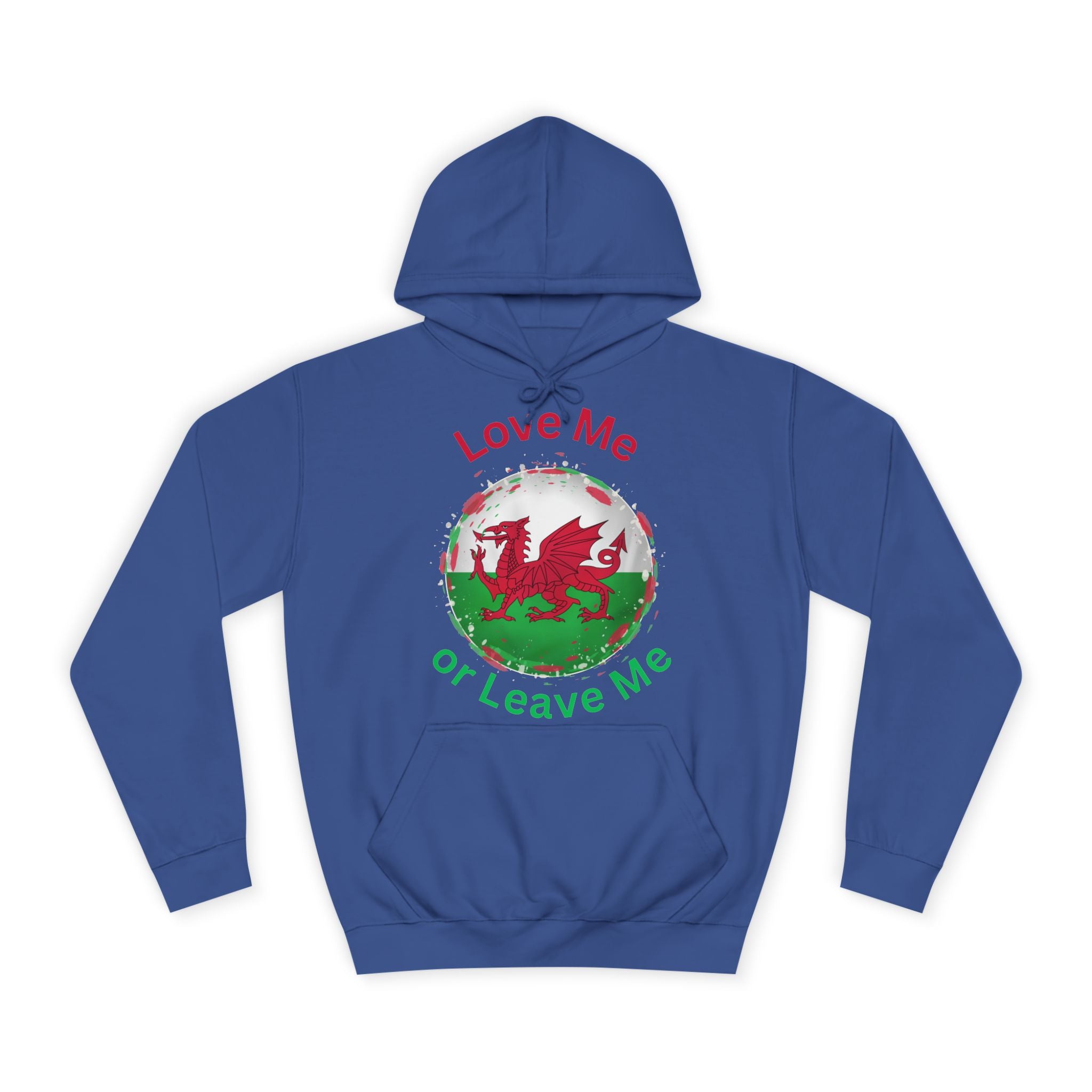 Welsh Pride Hoodie, Cozy College Sweatshirt, Unisex Hoodie, Love Me or Leave Me Apparel, Casual Gift for Students