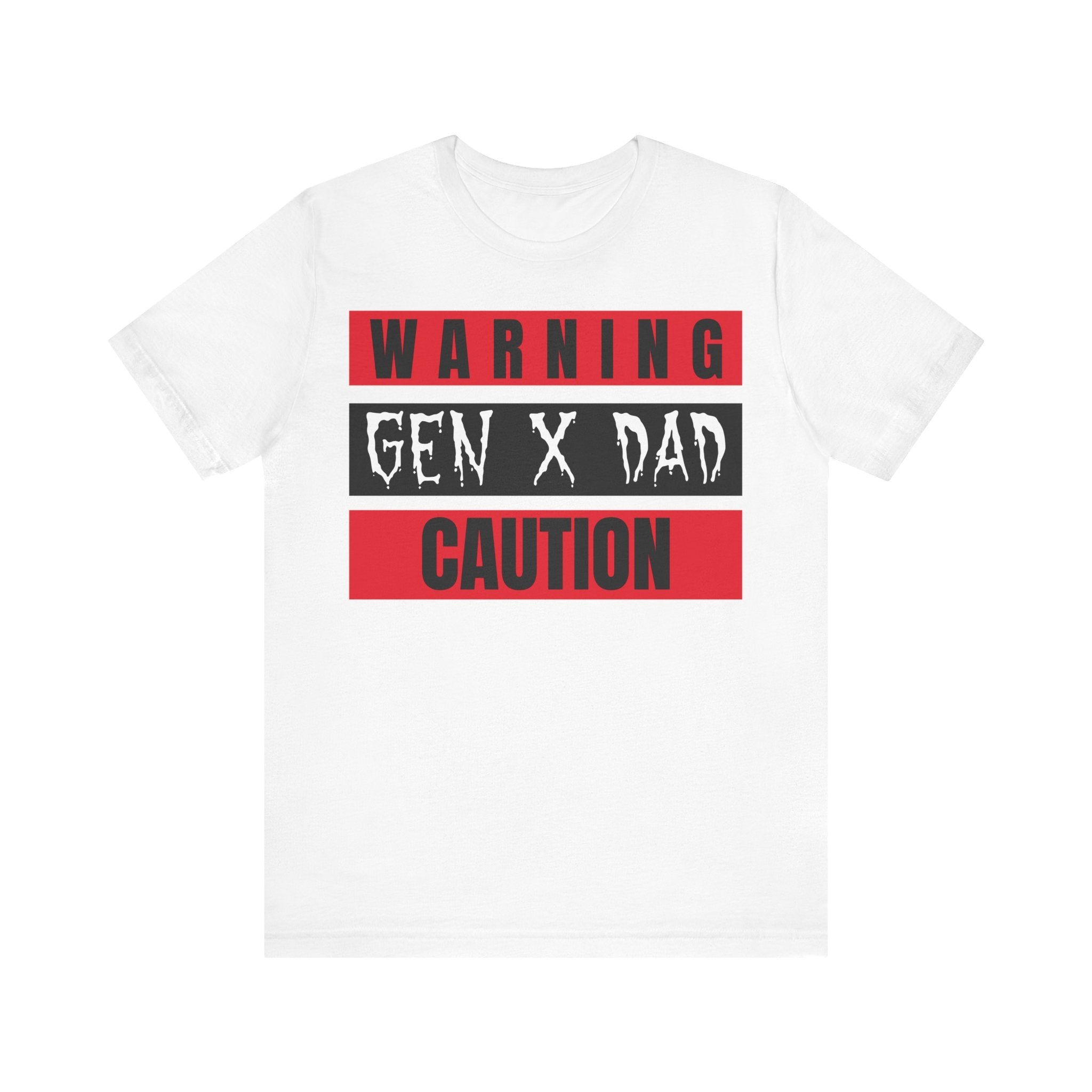 Caution Gen X Dad Tee - Funny Unisex Jersey Short Sleeve Shirt, Gift for Father's Day, Birthday, Dad Humor, Casual Wear, Parenting