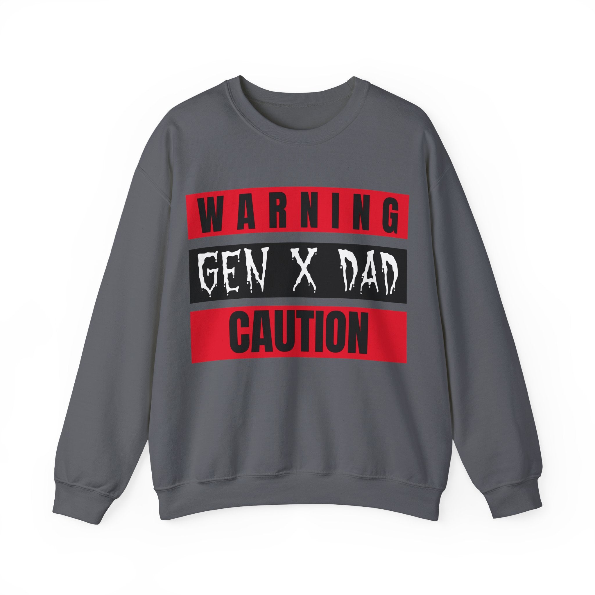 Warning Gen X Dad Crewneck Sweatshirt - Casual Wear, Gift for Dad, Funny Sweatshirt, Cozy Apparel, Unique Gift Idea
