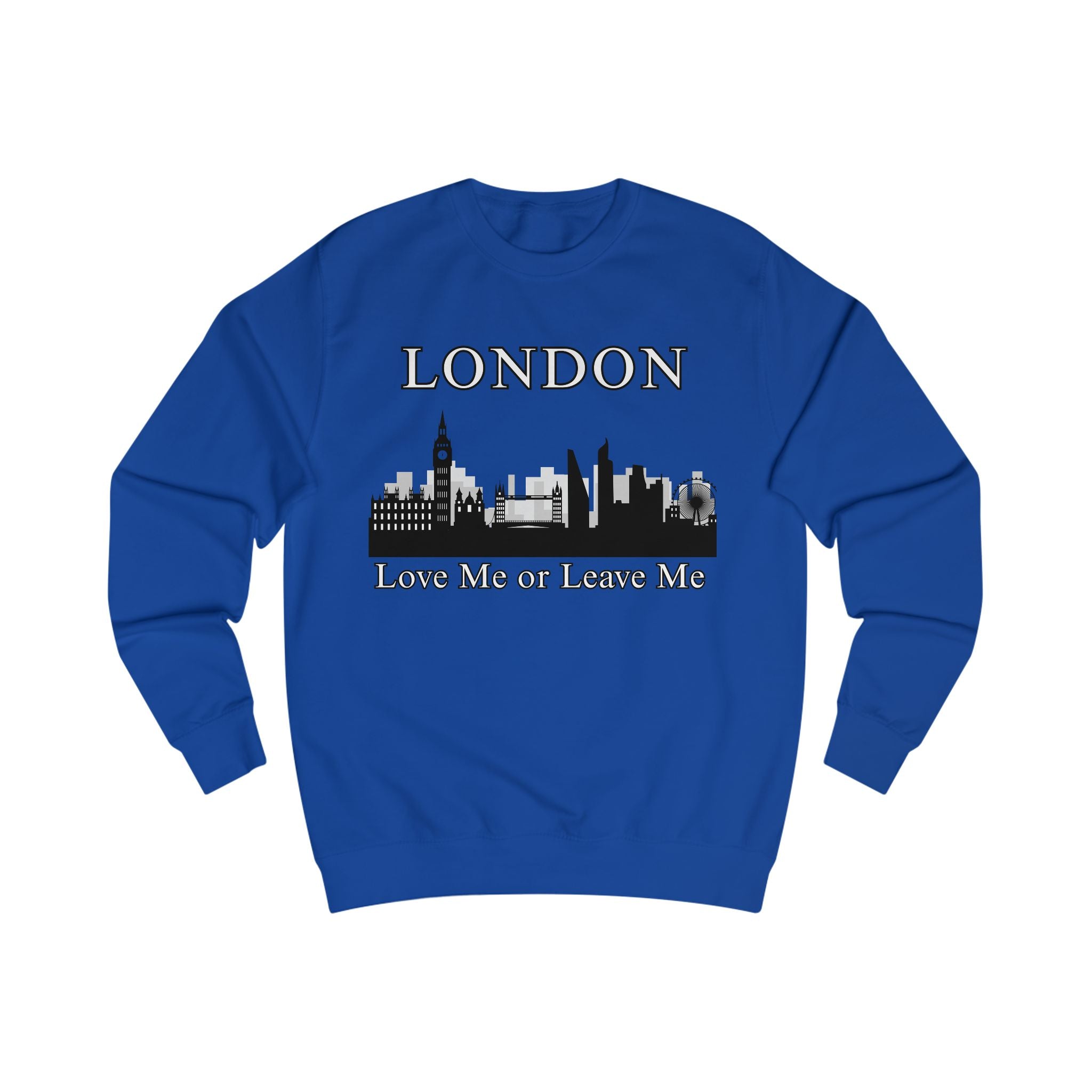 London Skyline Sweatshirt - Love Me or Leave Me, Unisex Cozy Top, City Lover Gift, Travel Souvenir, Cool Casual Wear