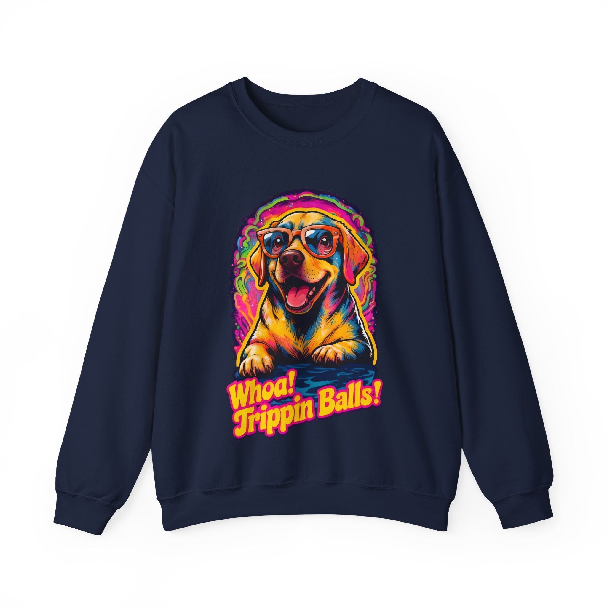 Colorful Dog Graphic Crewneck Sweatshirt - "Whoa! Trippin Balls!"