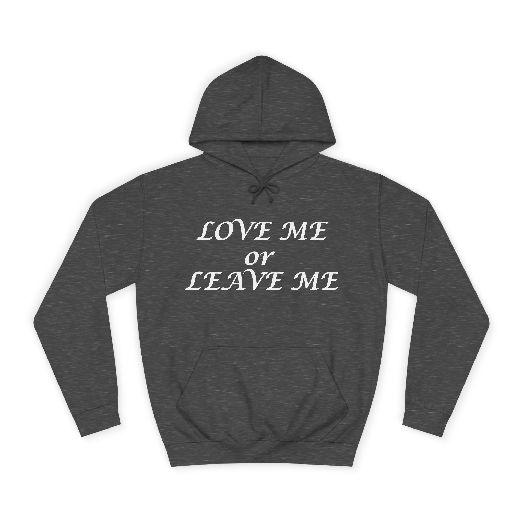 Love Me or Leave Me College Hoodie - Unisex Casual Wear, Cozy Street Style, Perfect Gift, British Heart Design