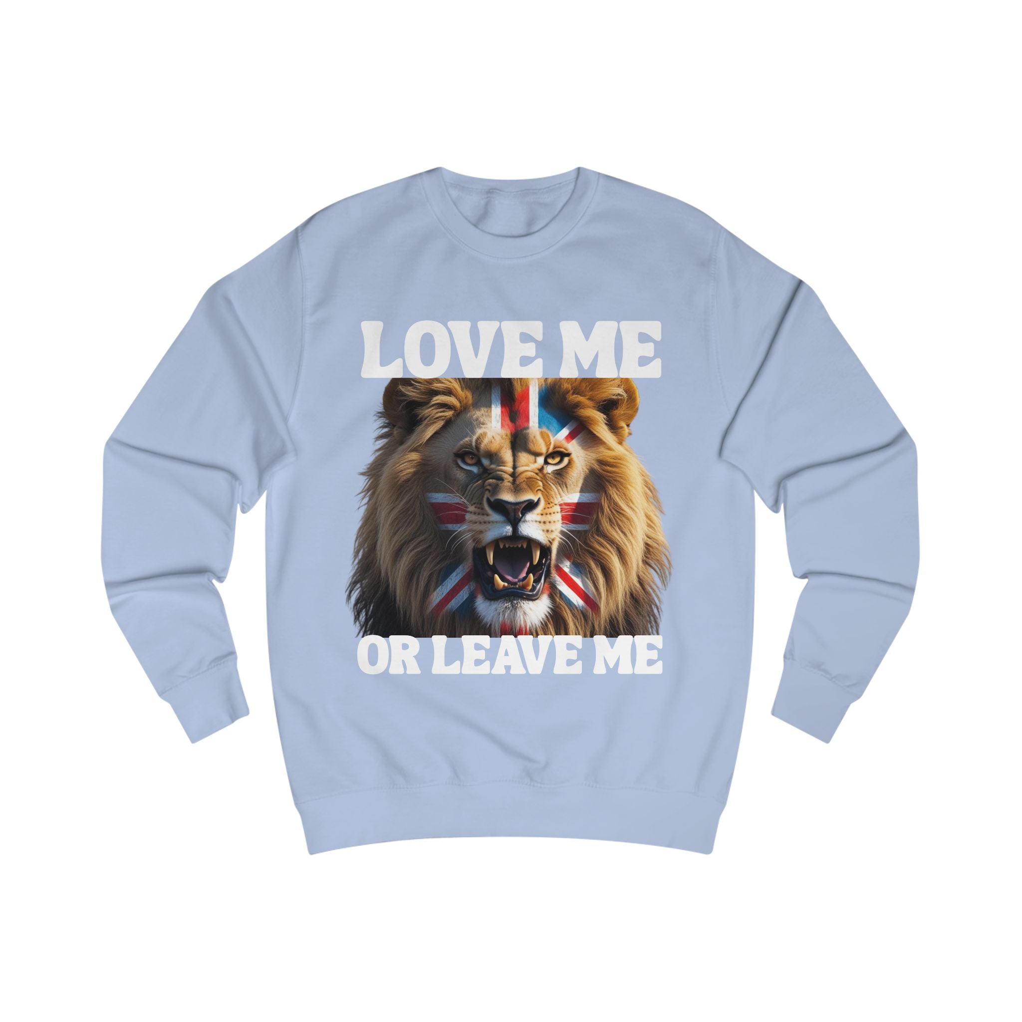 Fierce Patriotic Lion Sweatshirt - Unisex, Love Me or Leave Me, Streetwear, Gift for Animal Lovers, Casual Outfit