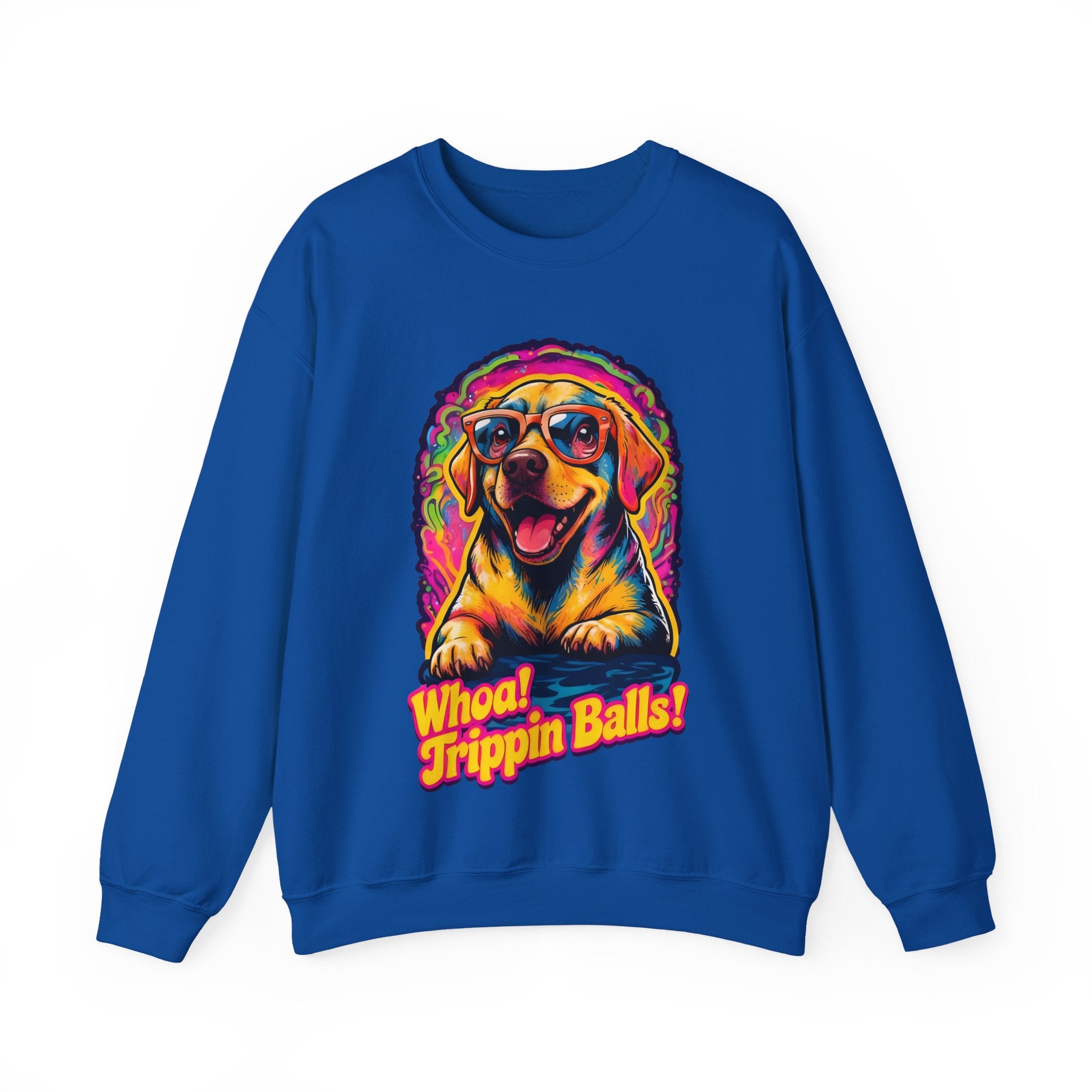 Colorful Dog Graphic Crewneck Sweatshirt - "Whoa! Trippin Balls!"
