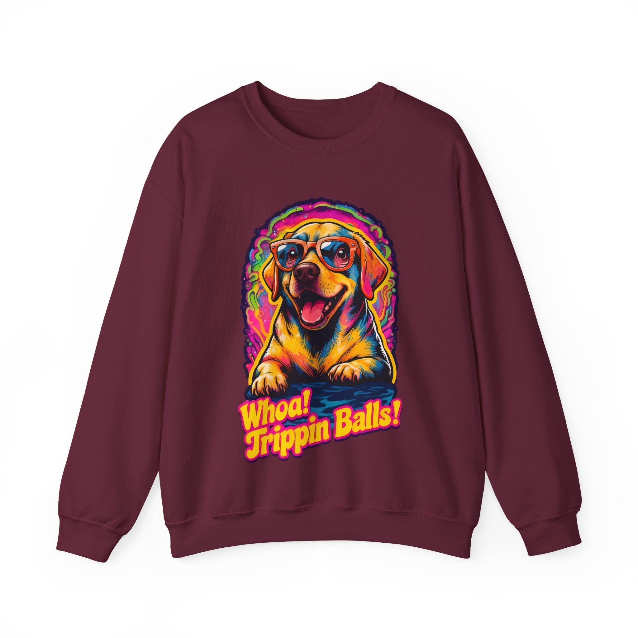 Colorful Dog Graphic Crewneck Sweatshirt - "Whoa! Trippin Balls!"