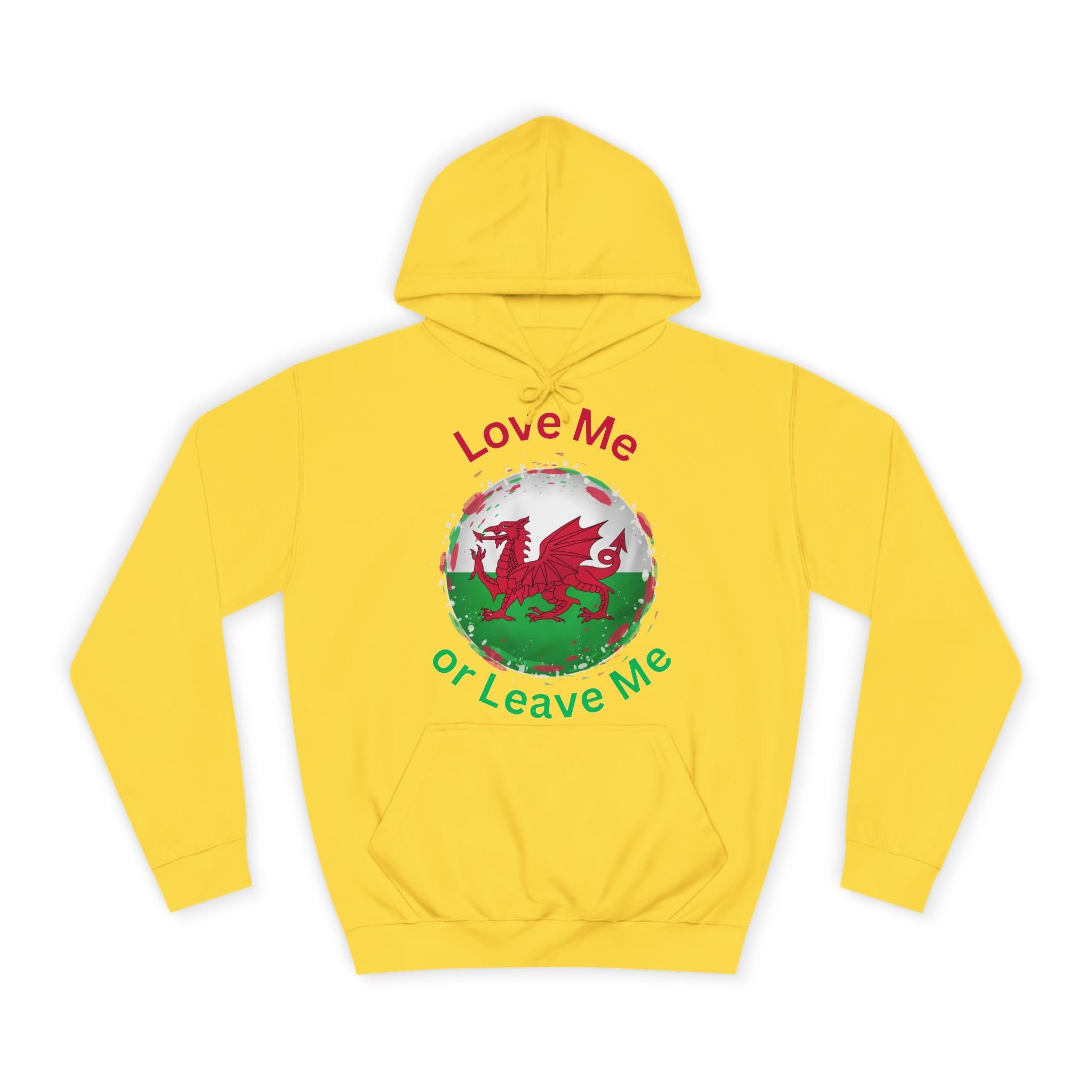 Welsh Pride Hoodie, Cozy College Sweatshirt, Unisex Hoodie, Love Me or Leave Me Apparel, Casual Gift for Students