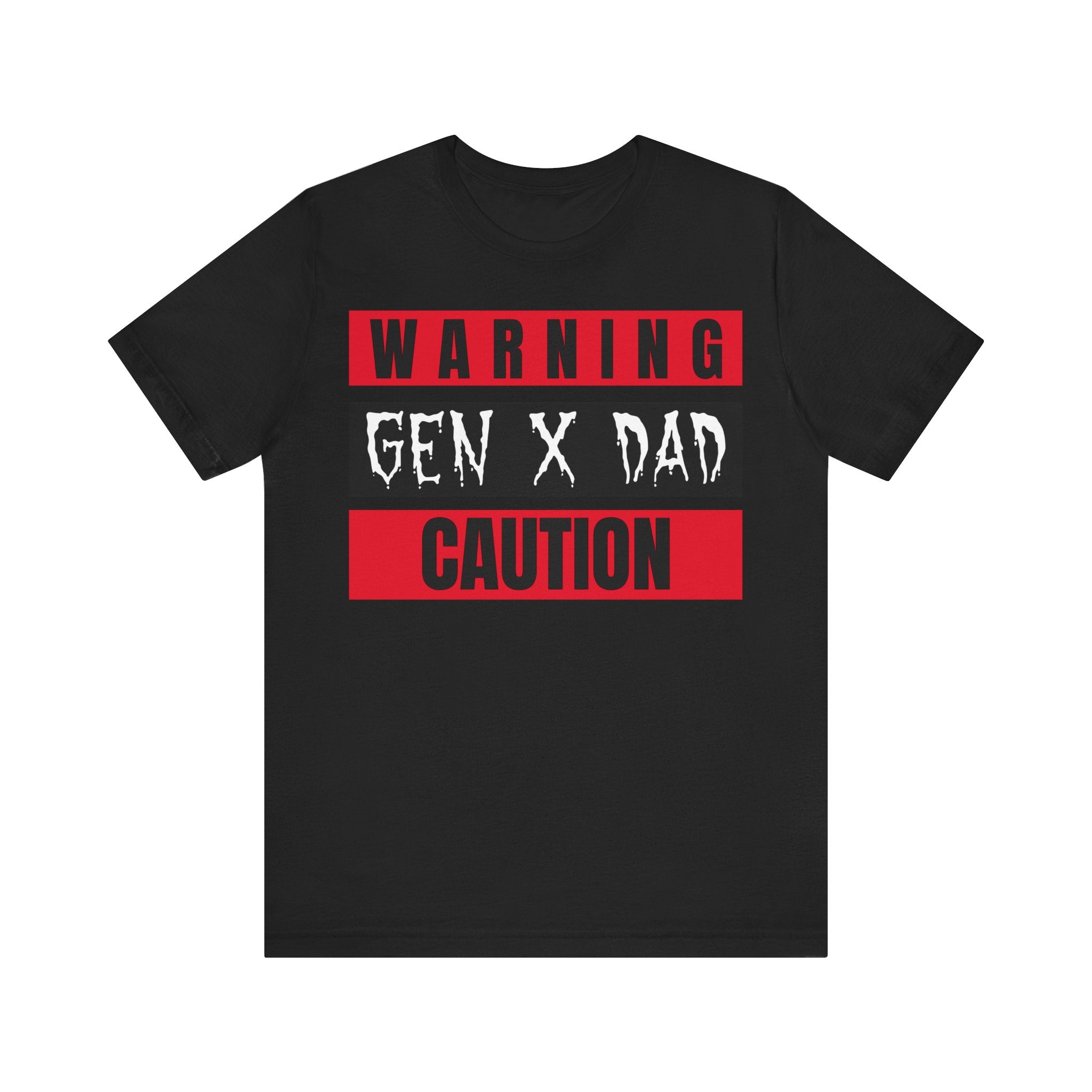 Caution Gen X Dad Tee - Funny Unisex Jersey Short Sleeve Shirt, Gift for Father's Day, Birthday, Dad Humor, Casual Wear, Parenting