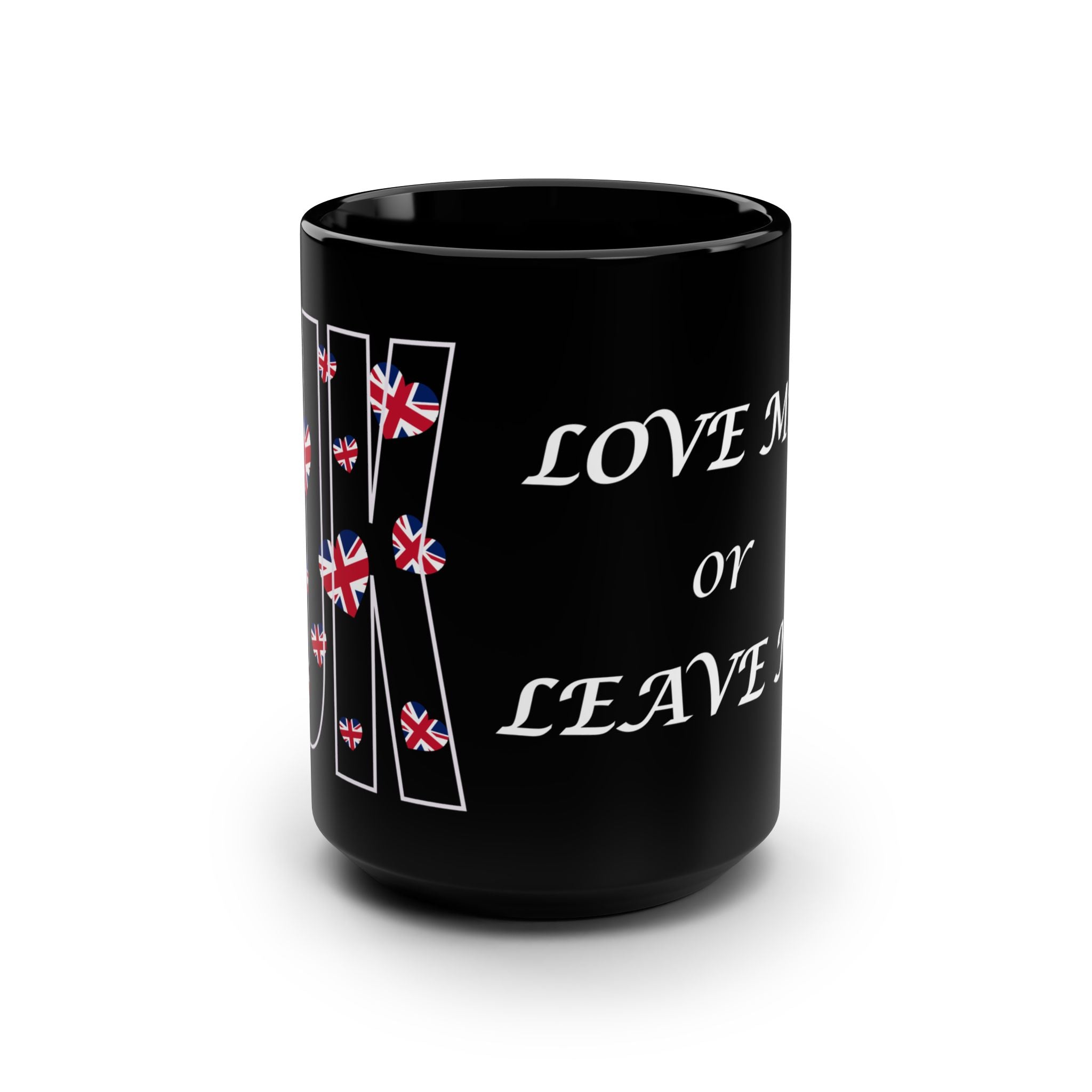 Black Mug, Love Me or Leave Me Mug, UK Design Coffee Cup, English Gift, Unique Tea Mug, Brit Humor Drinkware