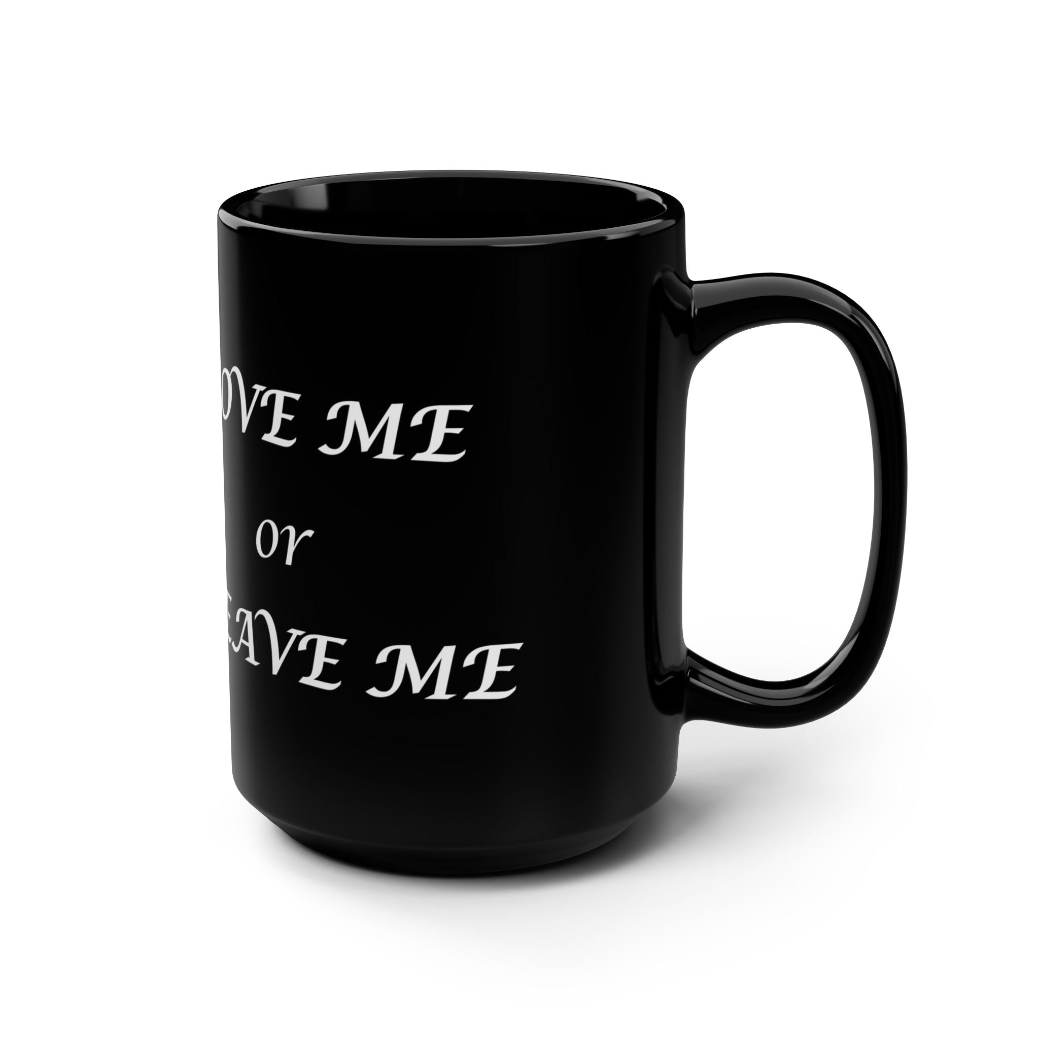 Black Mug, Love Me or Leave Me Mug, UK Design Coffee Cup, English Gift, Unique Tea Mug, Brit Humor Drinkware