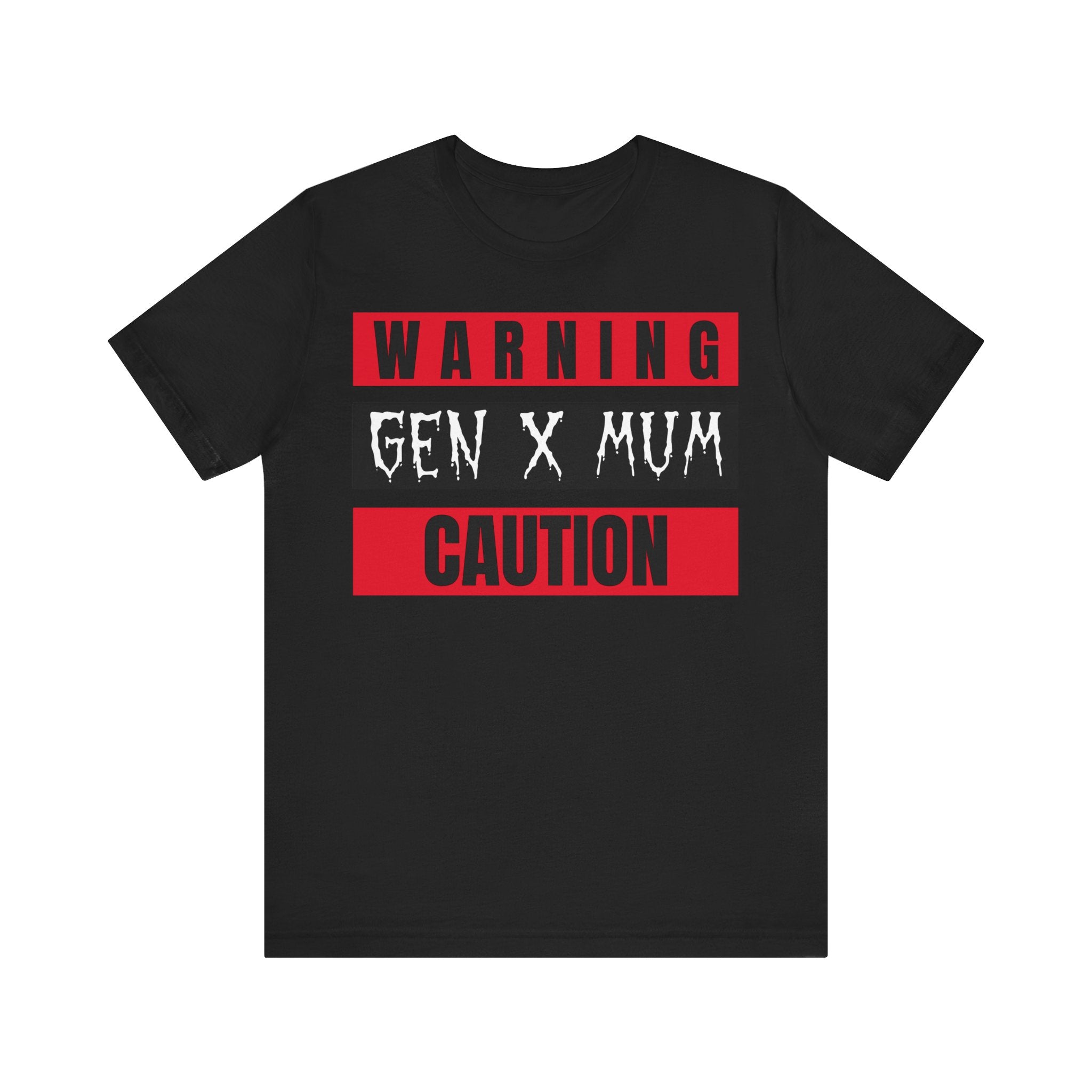 Gen X Mum Warning Tee, Funny Gift for Mothers, Casual Wear, Mother's Day, Birthday, Parent Humor Shirt