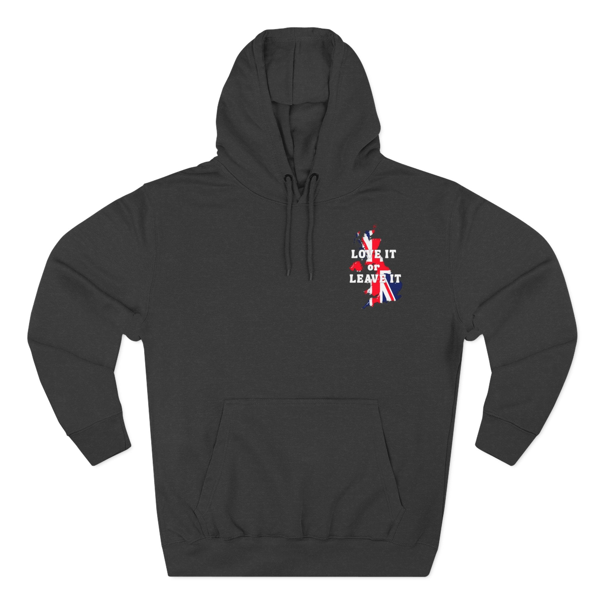 Fleece Hoodie with Love It or Leave It Design, Cozy Sweatshirt, Gifts for New UK Residents, British Pride Apparel, Casual Winter Wear