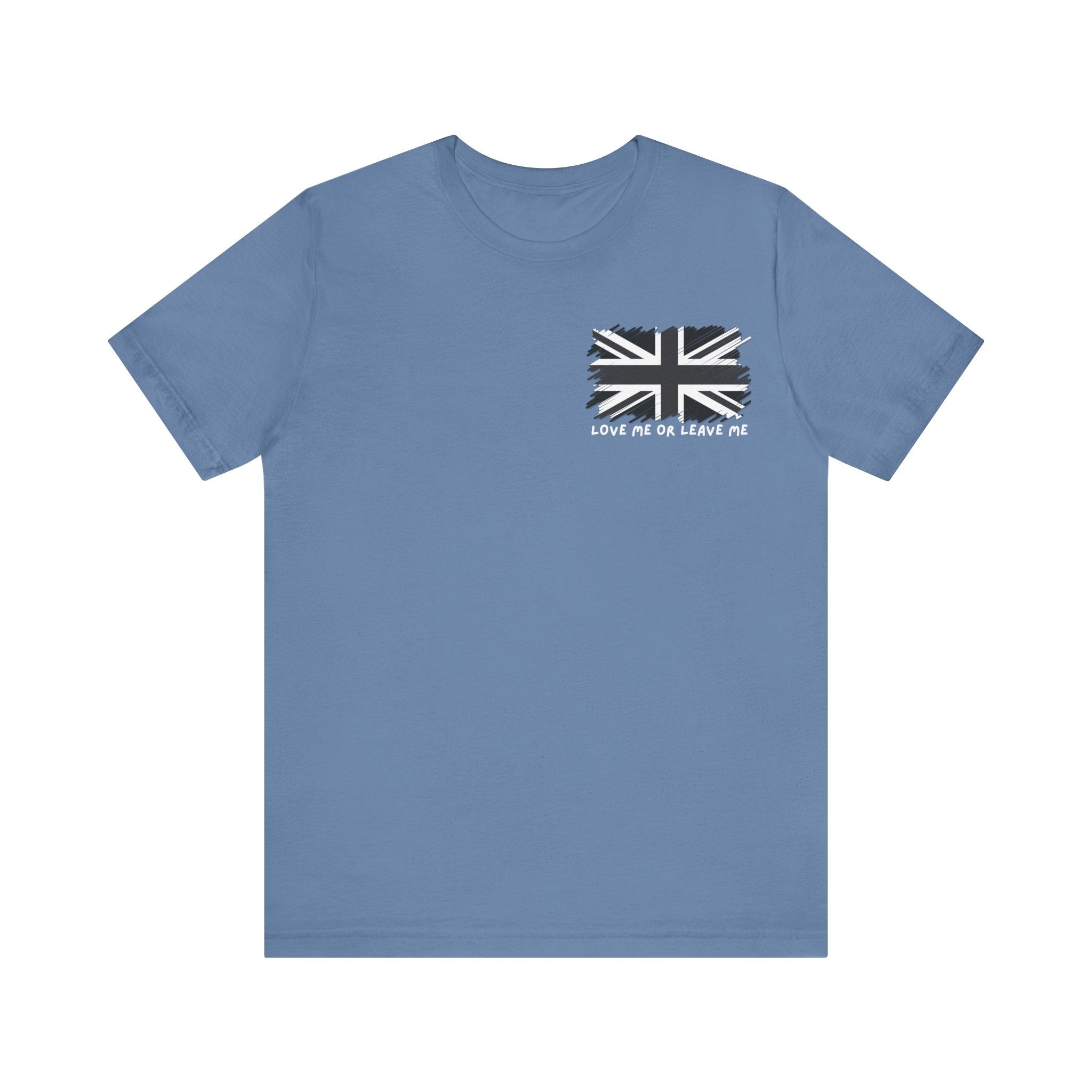 British Flag Tee - 'Love Me or Leave Me' Statement Shirt, Unisex Graphic Tee, Casual Wear, Gift for Him/Her, Perfect for Travel