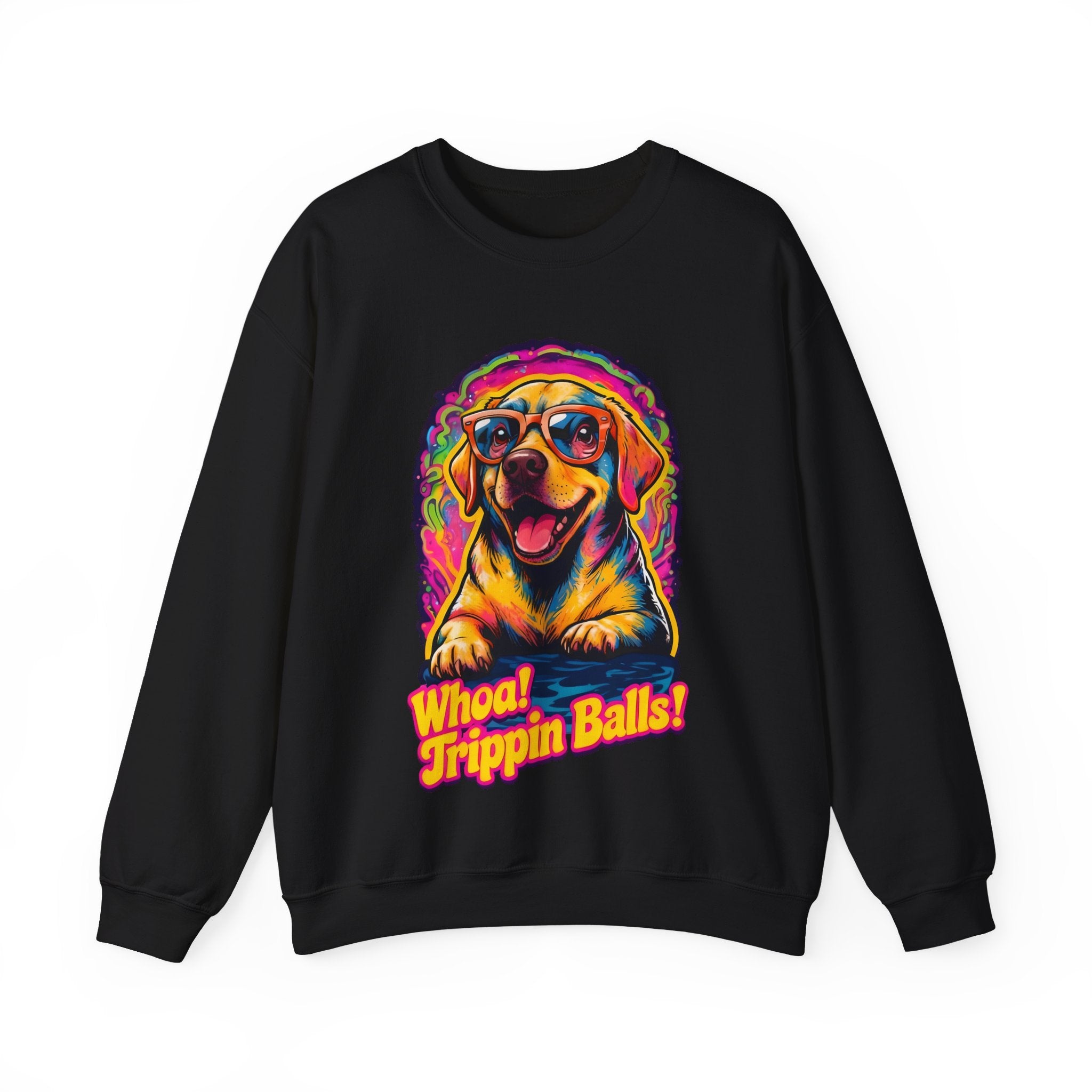 Colorful Dog Graphic Crewneck Sweatshirt - "Whoa! Trippin Balls!"