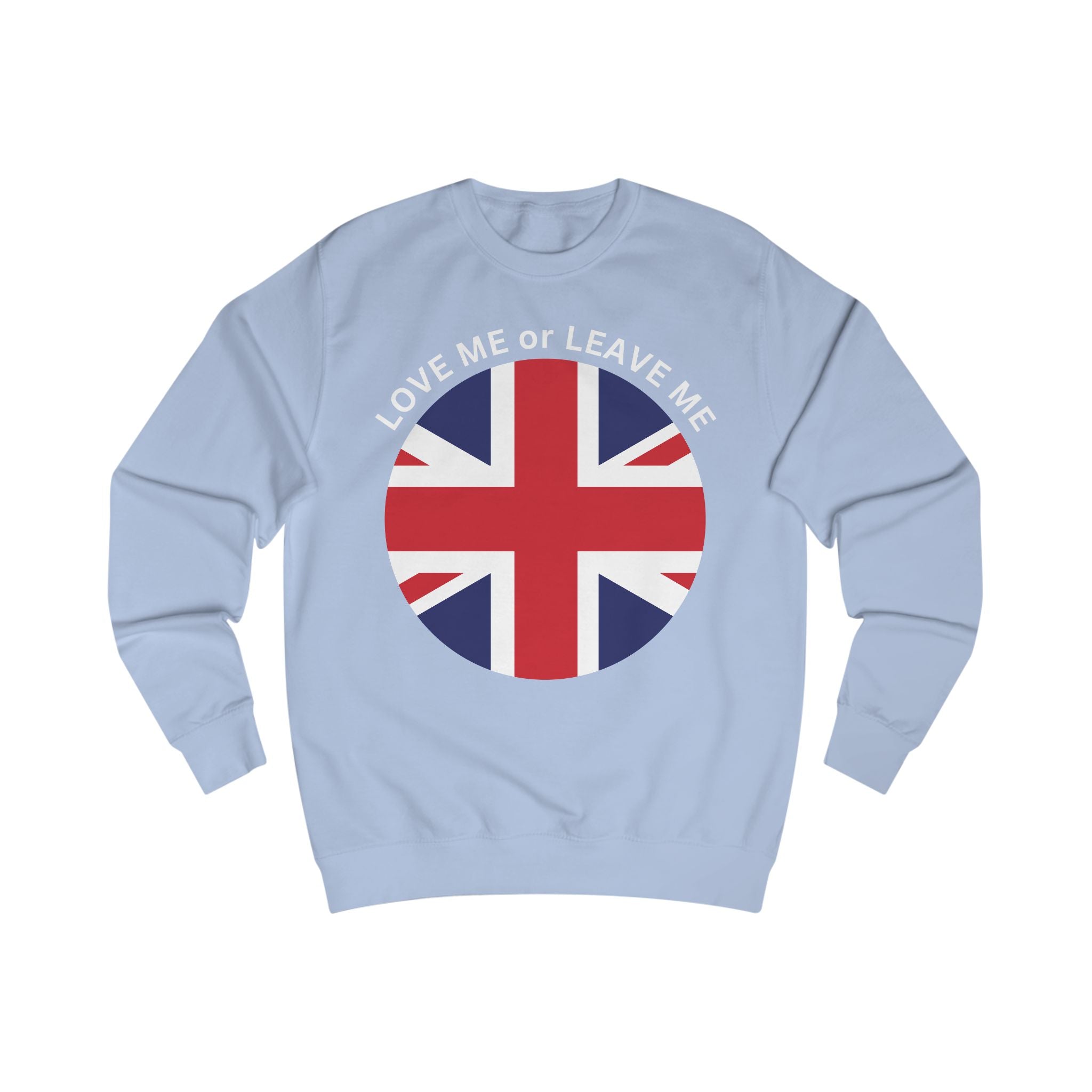 Union Jack Love me or Leave me  Unisex Sweatshirt | Perfect for Casual Wear, Travel, Gift for Brits, English Theme, Cozy Look