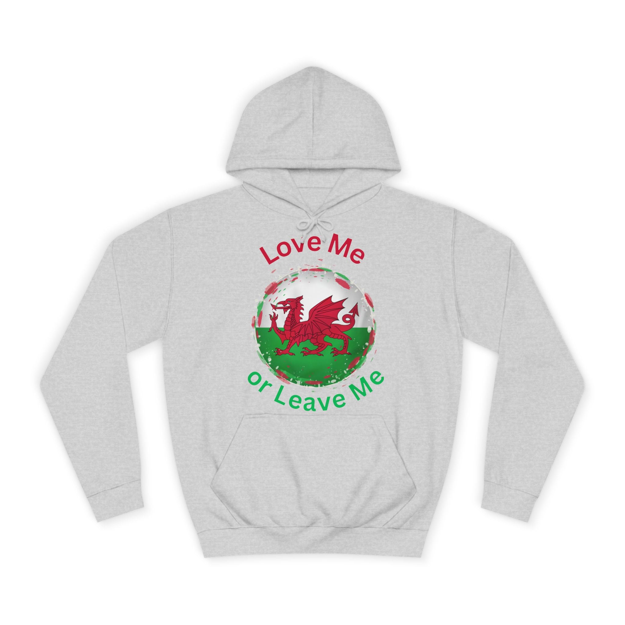 Welsh Pride Hoodie, Cozy College Sweatshirt, Unisex Hoodie, Love Me or Leave Me Apparel, Casual Gift for Students