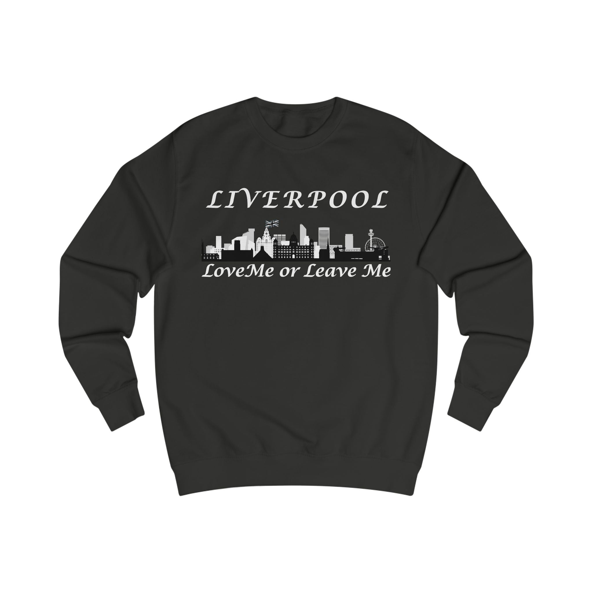 Liverpool Love Me or Leave Me Unisex Sweatshirt - Cozy, City Pride, Gift for Travelers, Casual Wear, Souvenir, Liverpool Merch