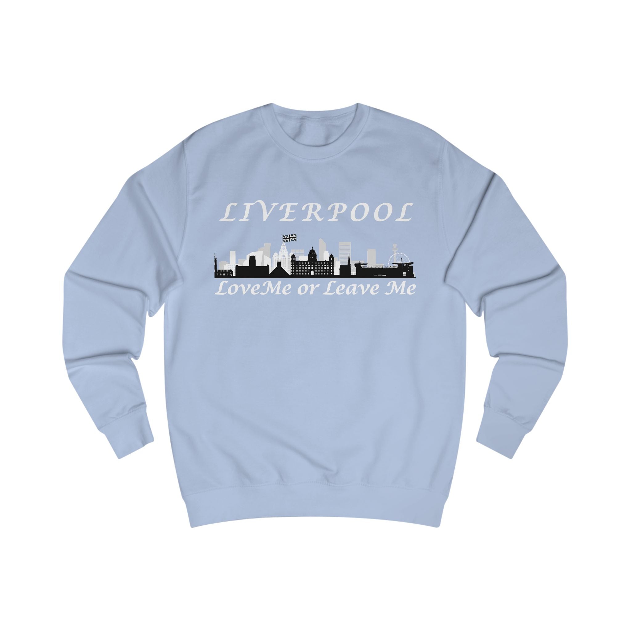 Liverpool Love Me or Leave Me Unisex Sweatshirt - Cozy, City Pride, Gift for Travelers, Casual Wear, Souvenir, Liverpool Merch