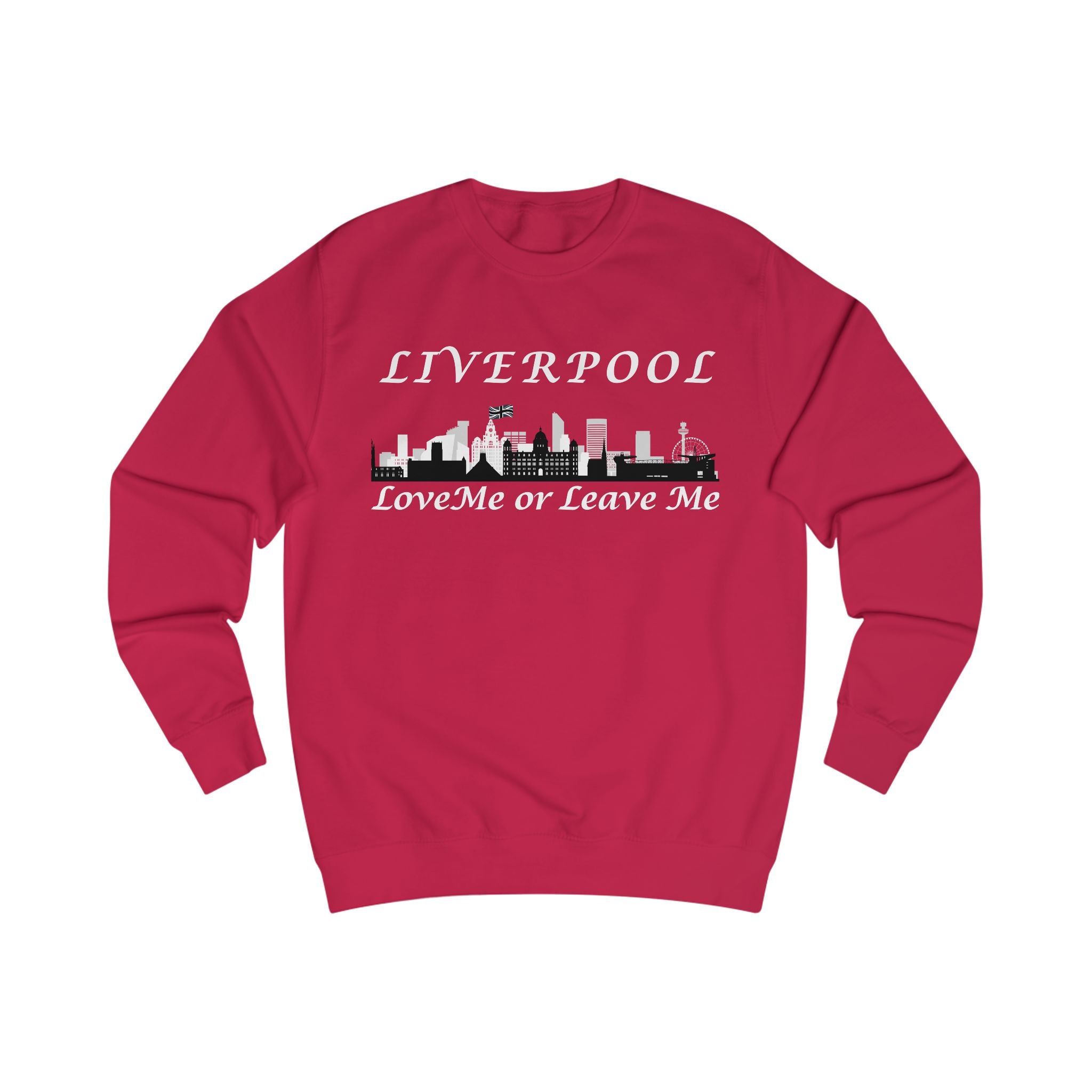 Liverpool Love Me or Leave Me Unisex Sweatshirt - Cozy, City Pride, Gift for Travelers, Casual Wear, Souvenir, Liverpool Merch