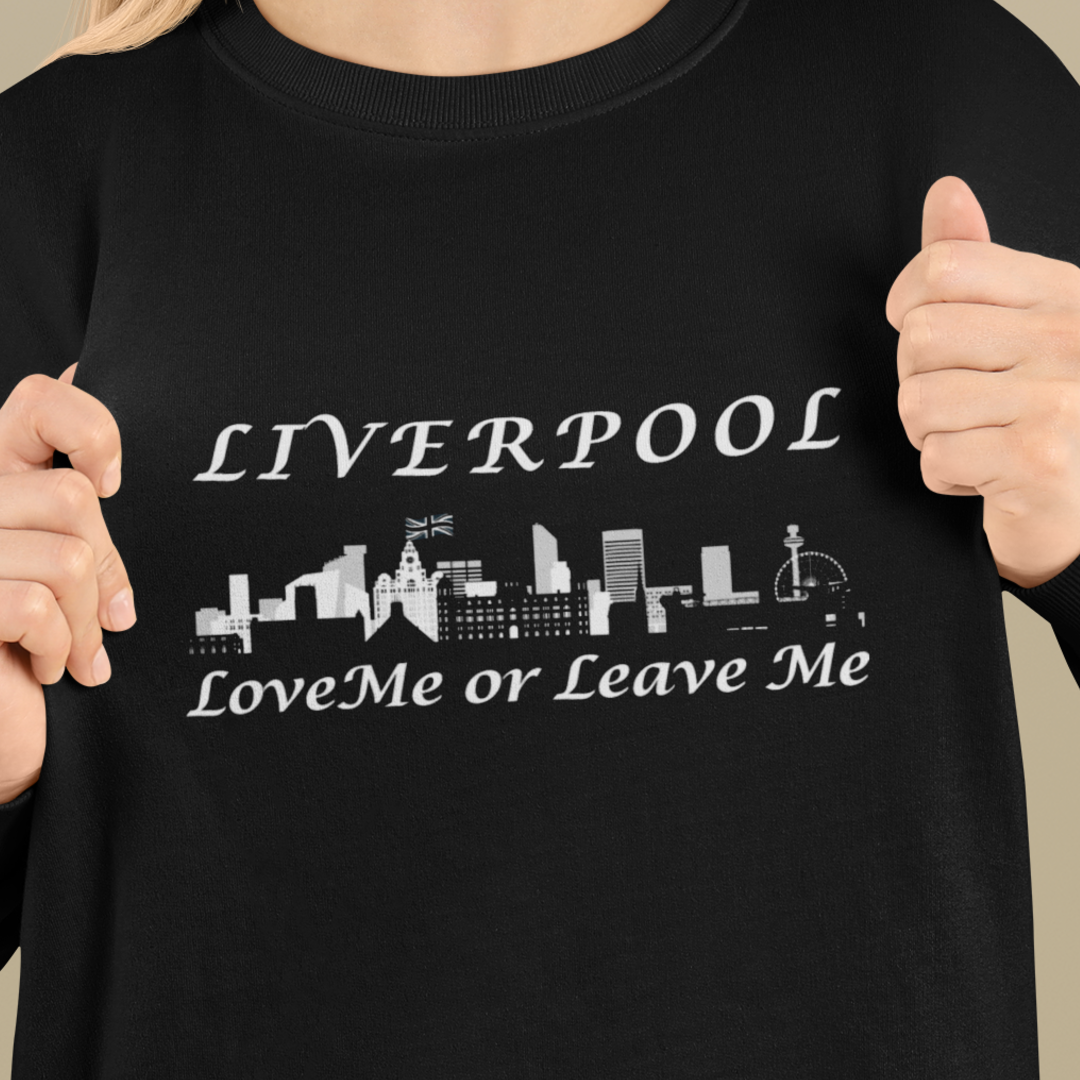 Liverpool Love Me or Leave Me Unisex Sweatshirt - Cozy, City Pride, Gift for Travelers, Casual Wear, Souvenir, Liverpool Merch
