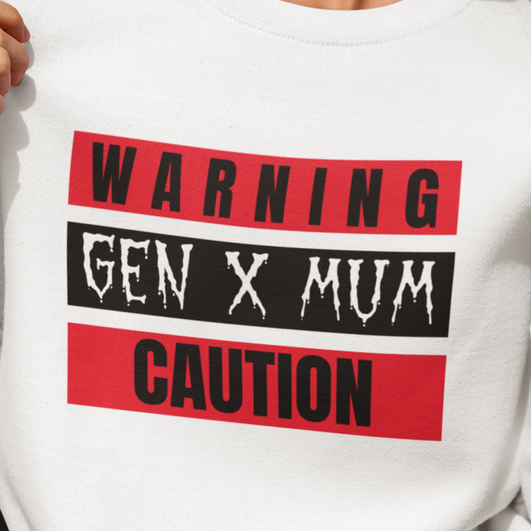 Caution Gen X Mum Sweatshirt - Cozy Crewneck for Modern Moms, Gift for Mother's Day, Quirky Family Sweater, Casual Wear, Everyday Comfort