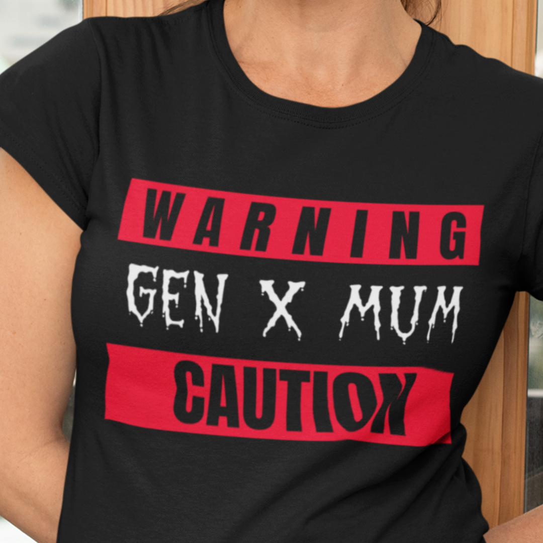 Gen X Mum Warning Tee, Funny Gift for Mothers, Casual Wear, Mother's Day, Birthday, Parent Humor Shirt