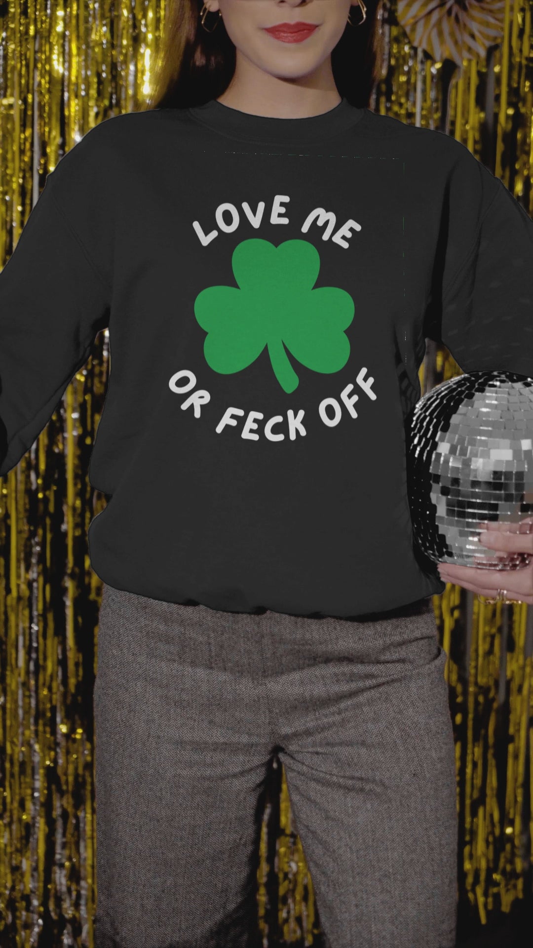 Patriotic Irish Sweatshirt - Love Me or Feck Off, Unisex Pullover, Cozy Gift, Festive Fashion, Irish Humor Apparel