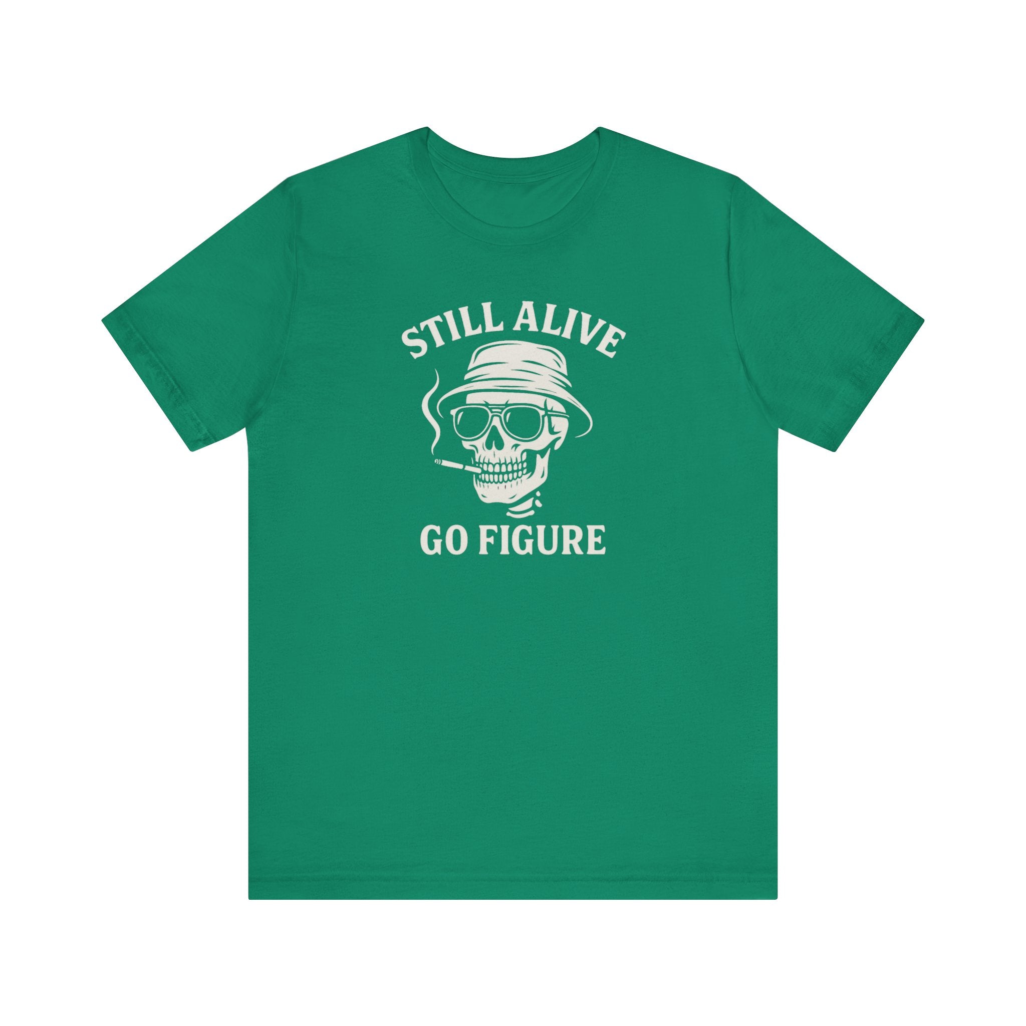 Still Alive Skull Tee — "Still Alive Go Figure" Graphic T-Shirt