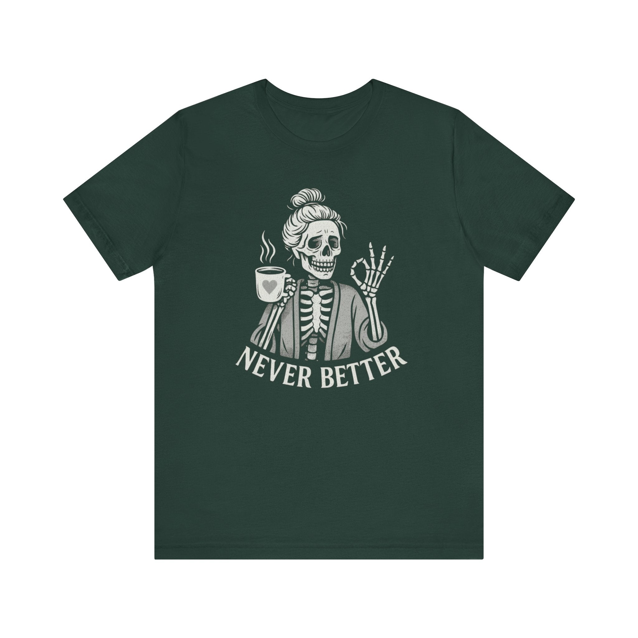 Never Better Skeleton Tee