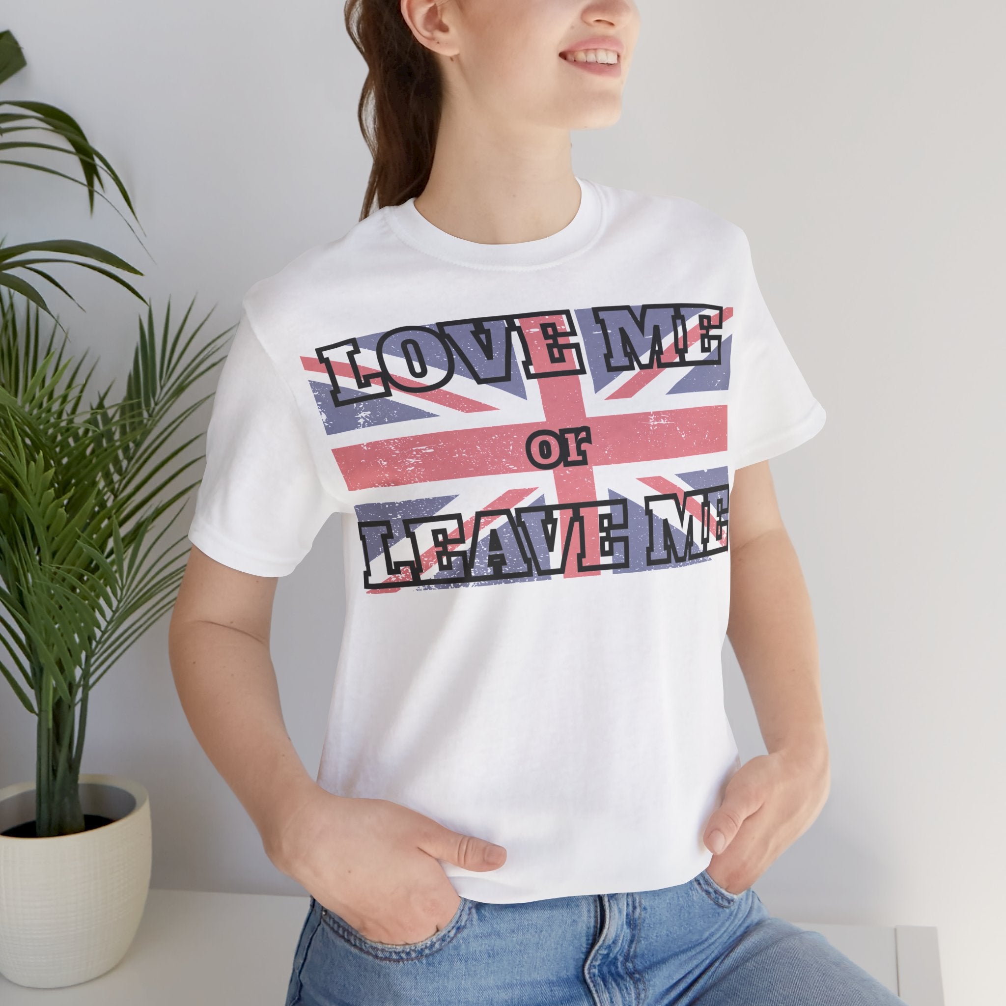 Union Jack Love Me or Leave Me Tee - Casual Top for Fans, Gifts for Friends, UK Pride, Memorial Day, Birthday