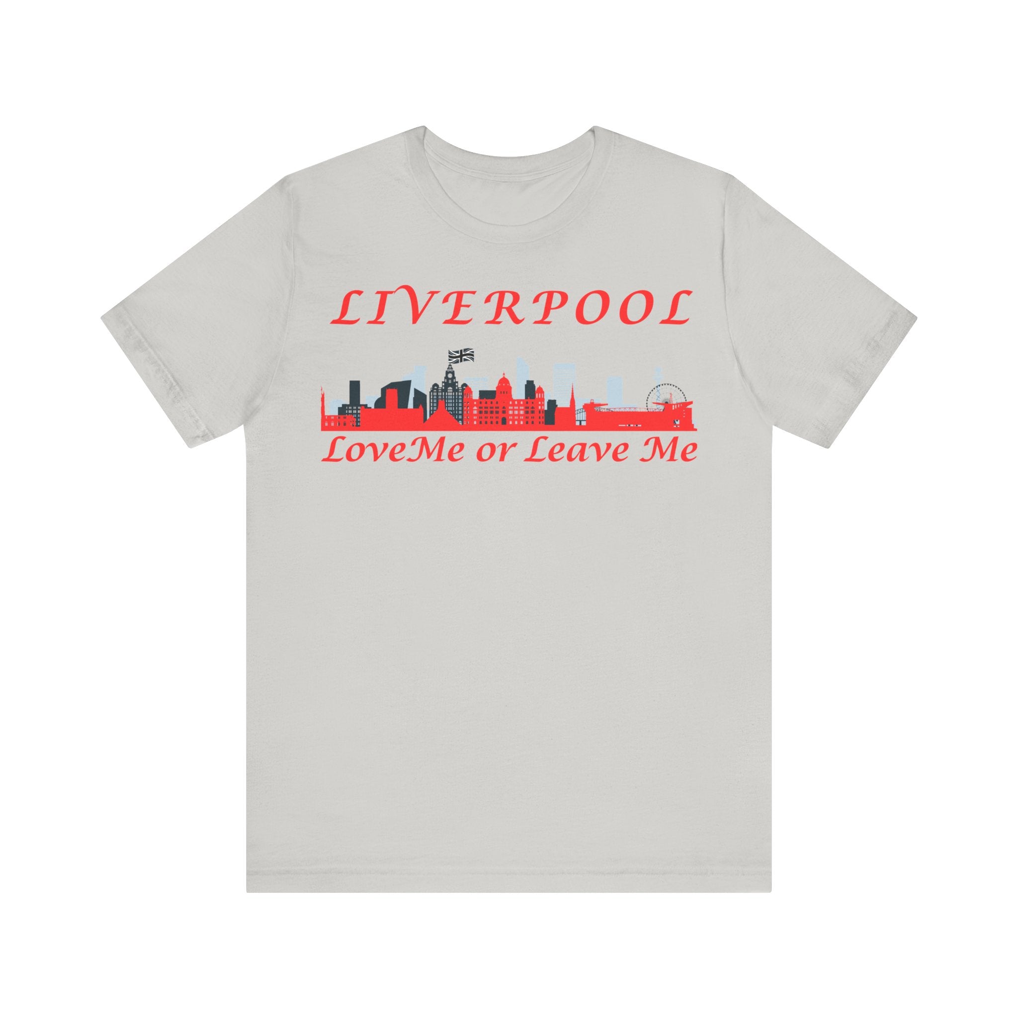 Love Liverpool. Liverpool Skyline Tee - Love Me or Leave Me, Unisex Short Sleeve Shirt, Gift for Liverpool Fans, City Pride Apparel, Casual Wear