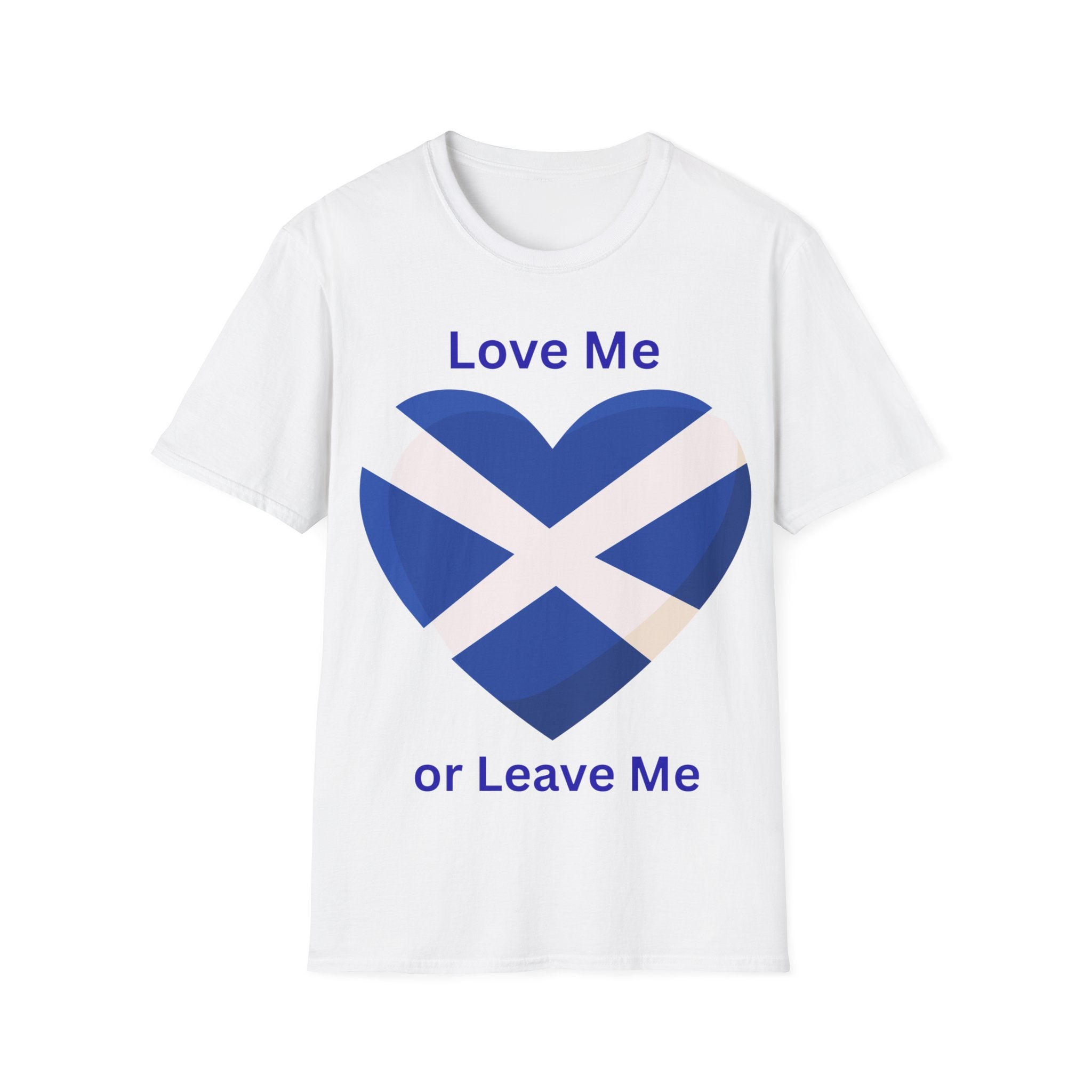 Scottish Heart T-Shirt, Unisex Love Me or Leave Me Tee, Scotland Pride Shirt, Casual Everyday Wear, Gift for Her, Gift for Him