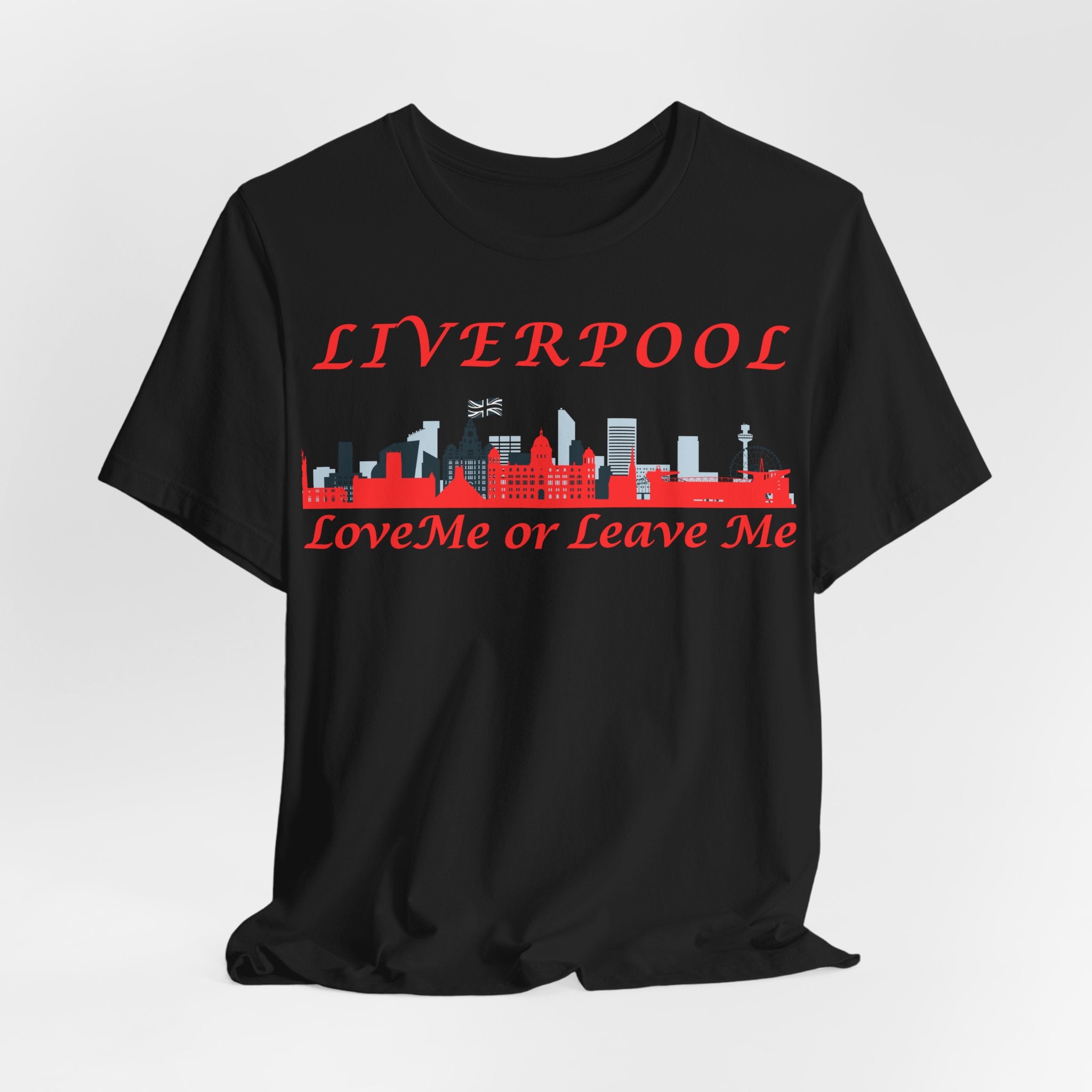 Love Liverpool. Liverpool Skyline Tee - Love Me or Leave Me, Unisex Short Sleeve Shirt, Gift for Liverpool Fans, City Pride Apparel, Casual Wear