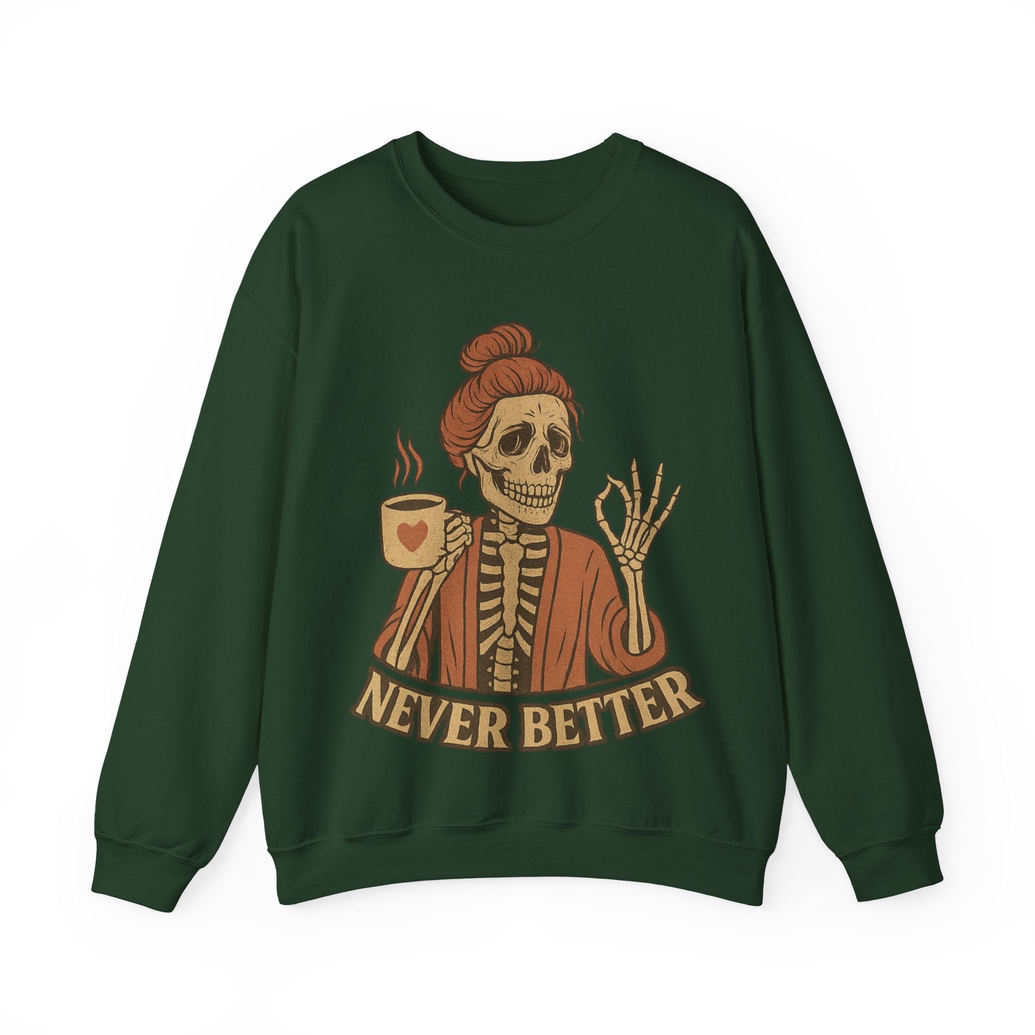 Never Better Skeleton Crewneck Sweatshirt