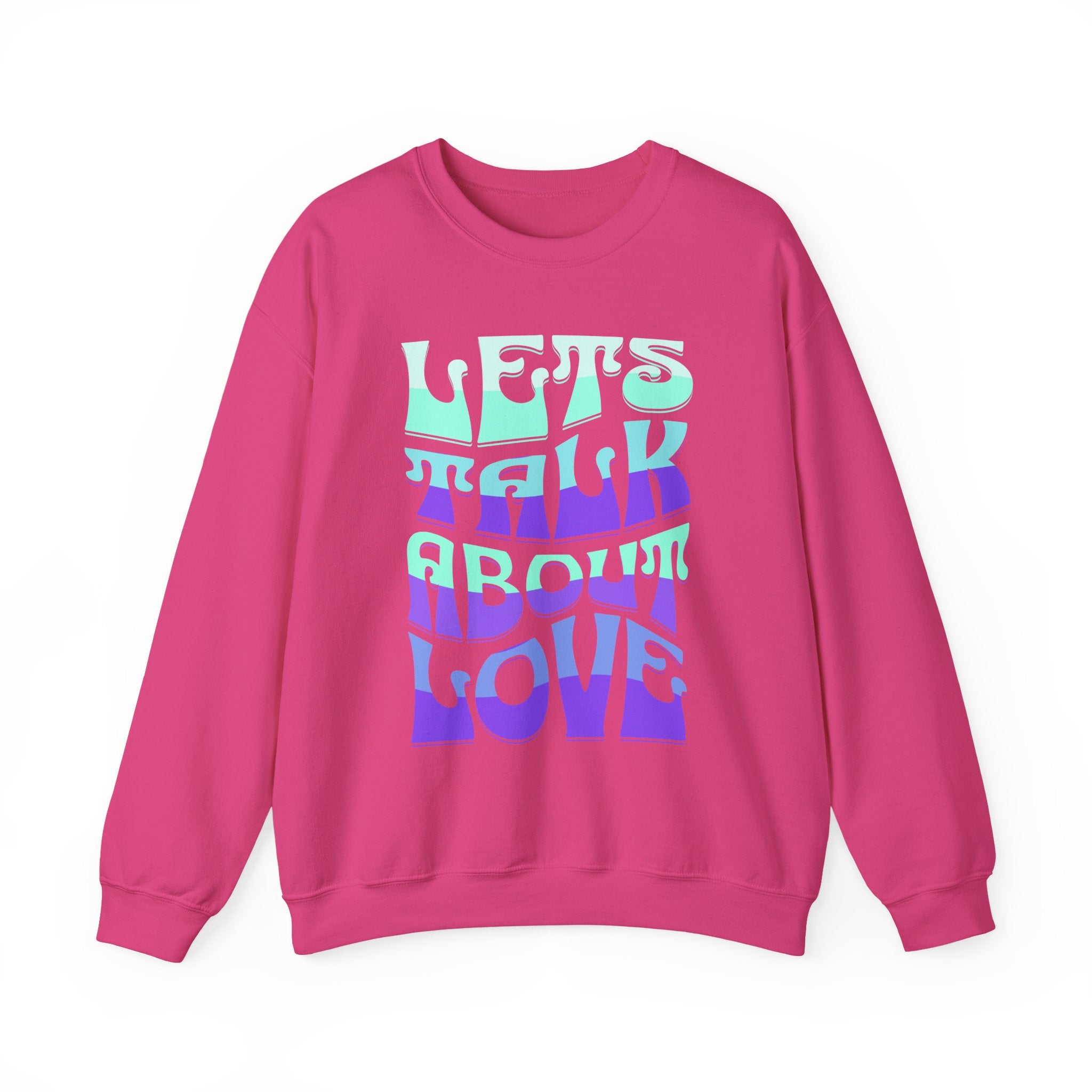 Let's Talk About Love Sweatshirt for Cozy Conversations