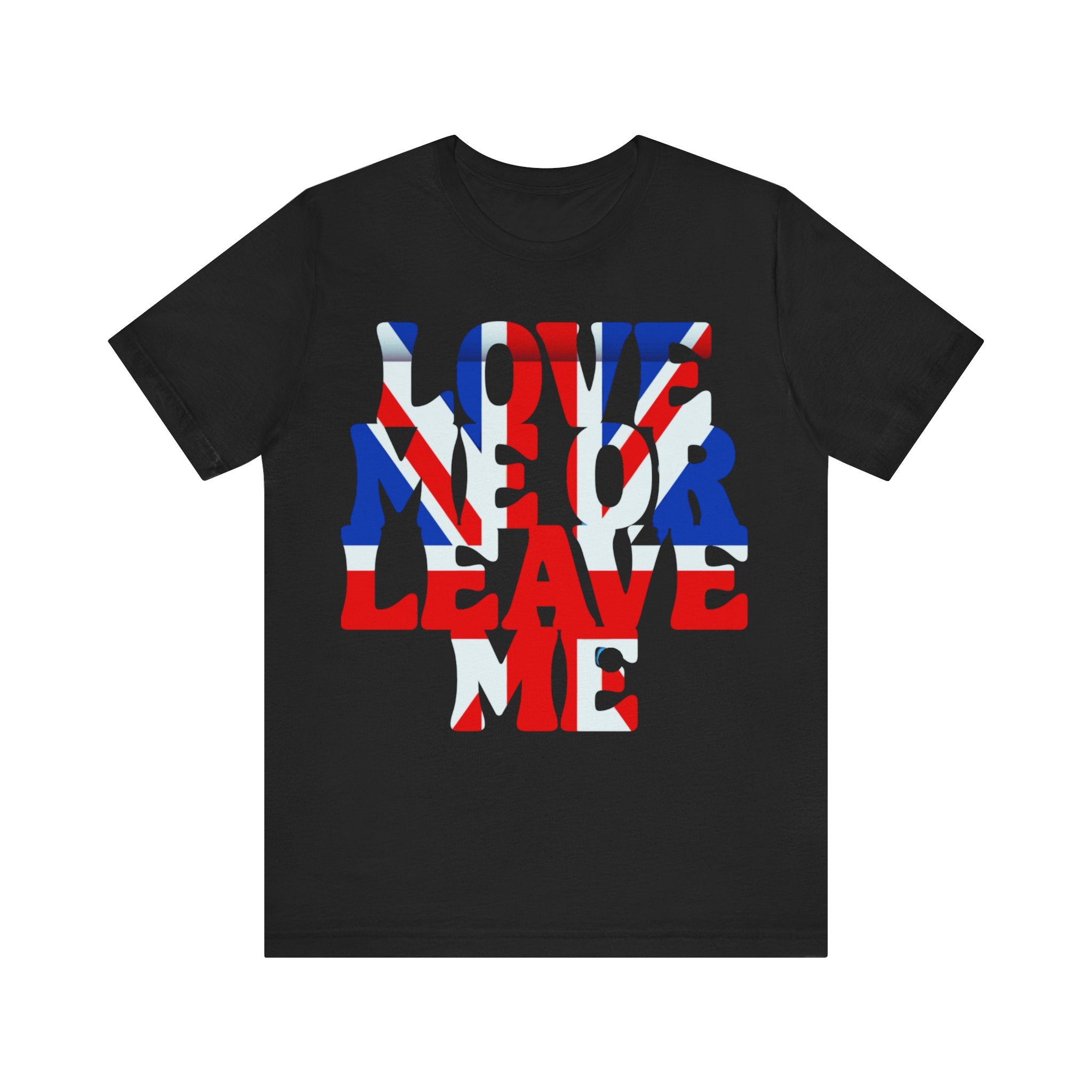Union Jack Love Me or Leave Me Unisex Tee | Casual Graphic T-Shirt, Gift for Friends, Summer Wear, Festival Outfit, Statement Tee