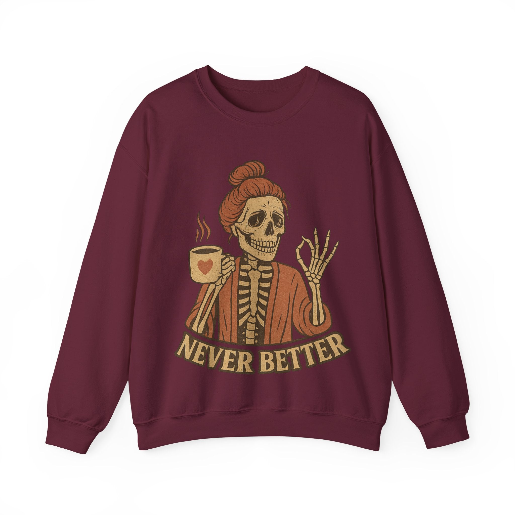 Never Better Skeleton Crewneck Sweatshirt