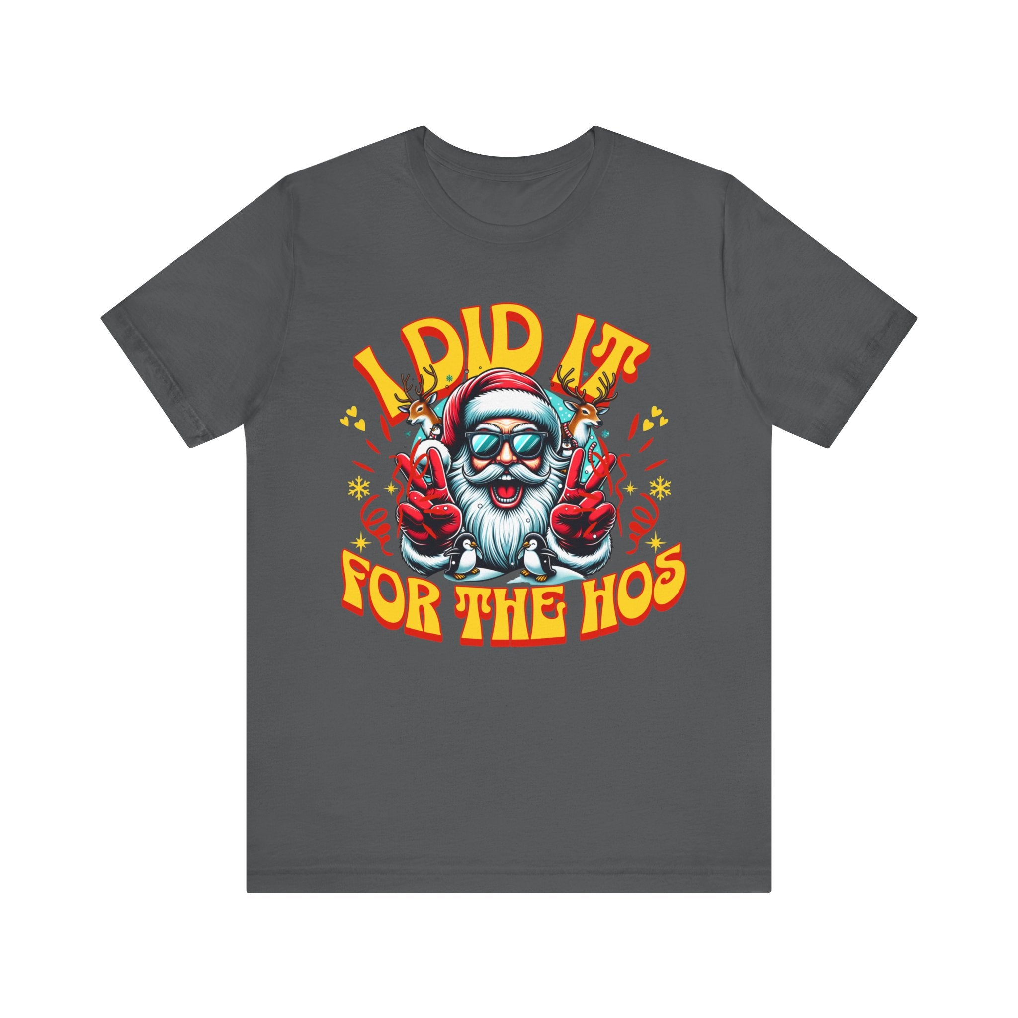 Funny Holiday T-Shirt - "I Did It for the Ho's" Unisex Jersey Tee