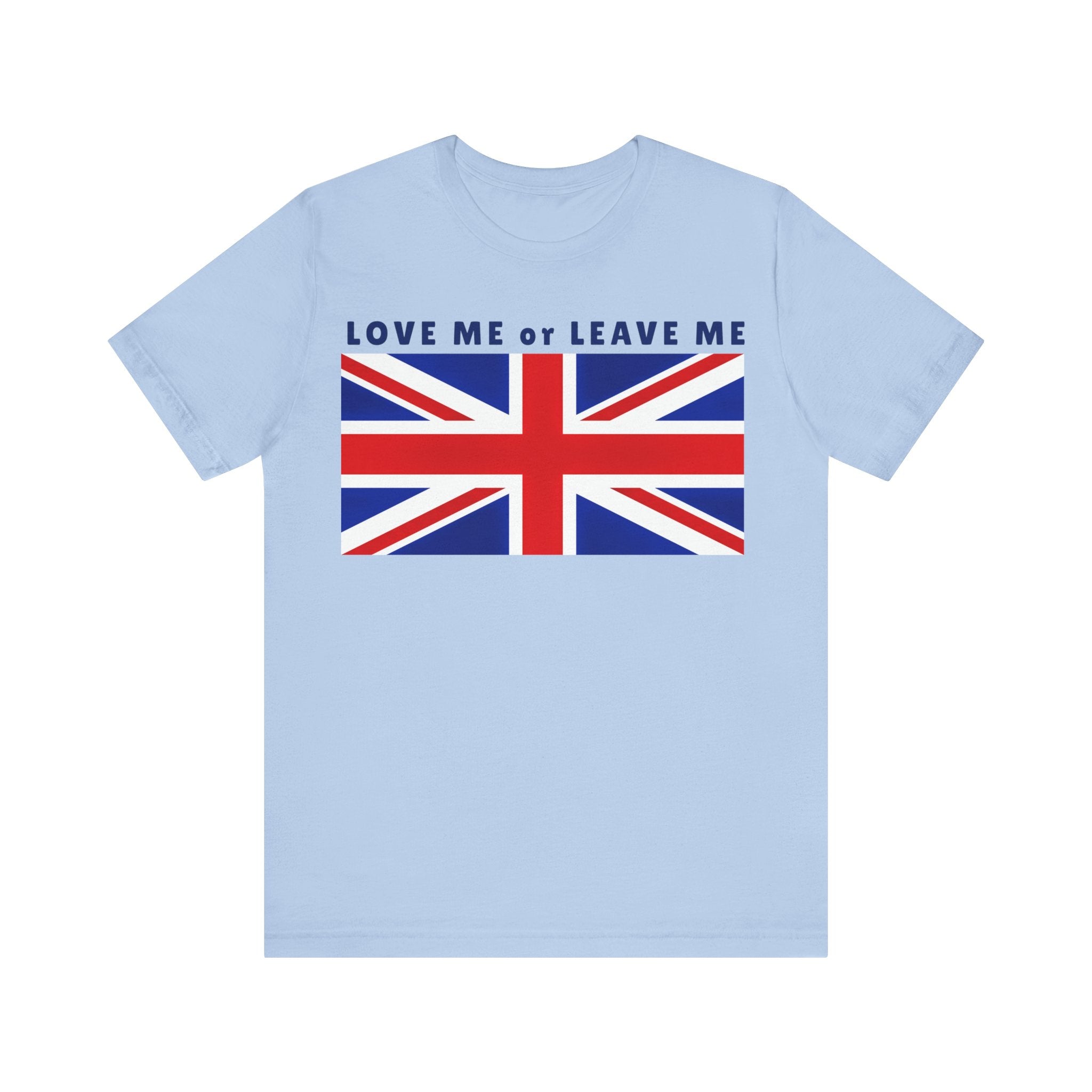 Union Jack Love Me or Leave Me Tee - Casual British Graphic Shirt, Gift for London Lovers, Independence Day Apparel, Travel T-Shirt, [...]